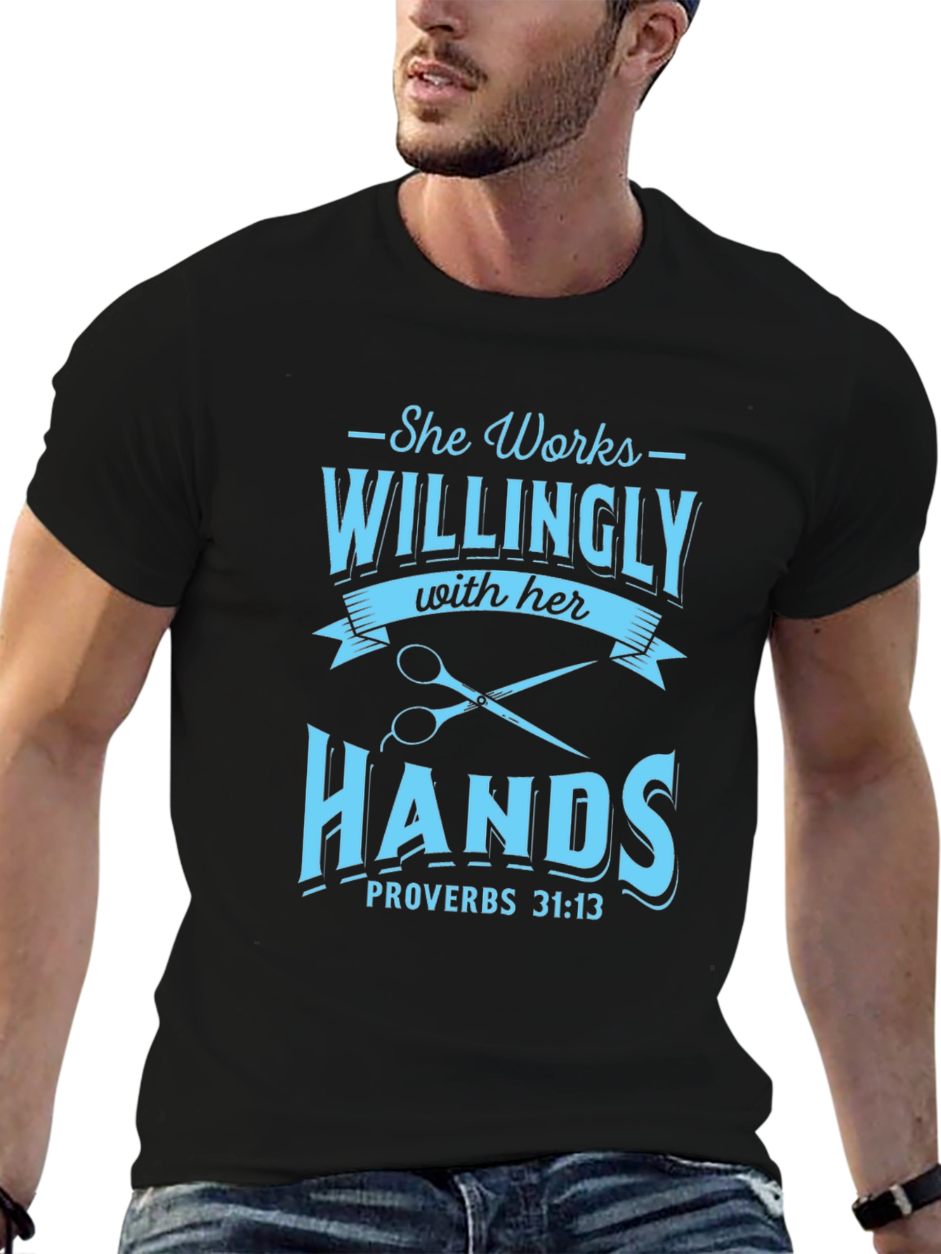 She Works Willingly with Her Hands T-Shirt