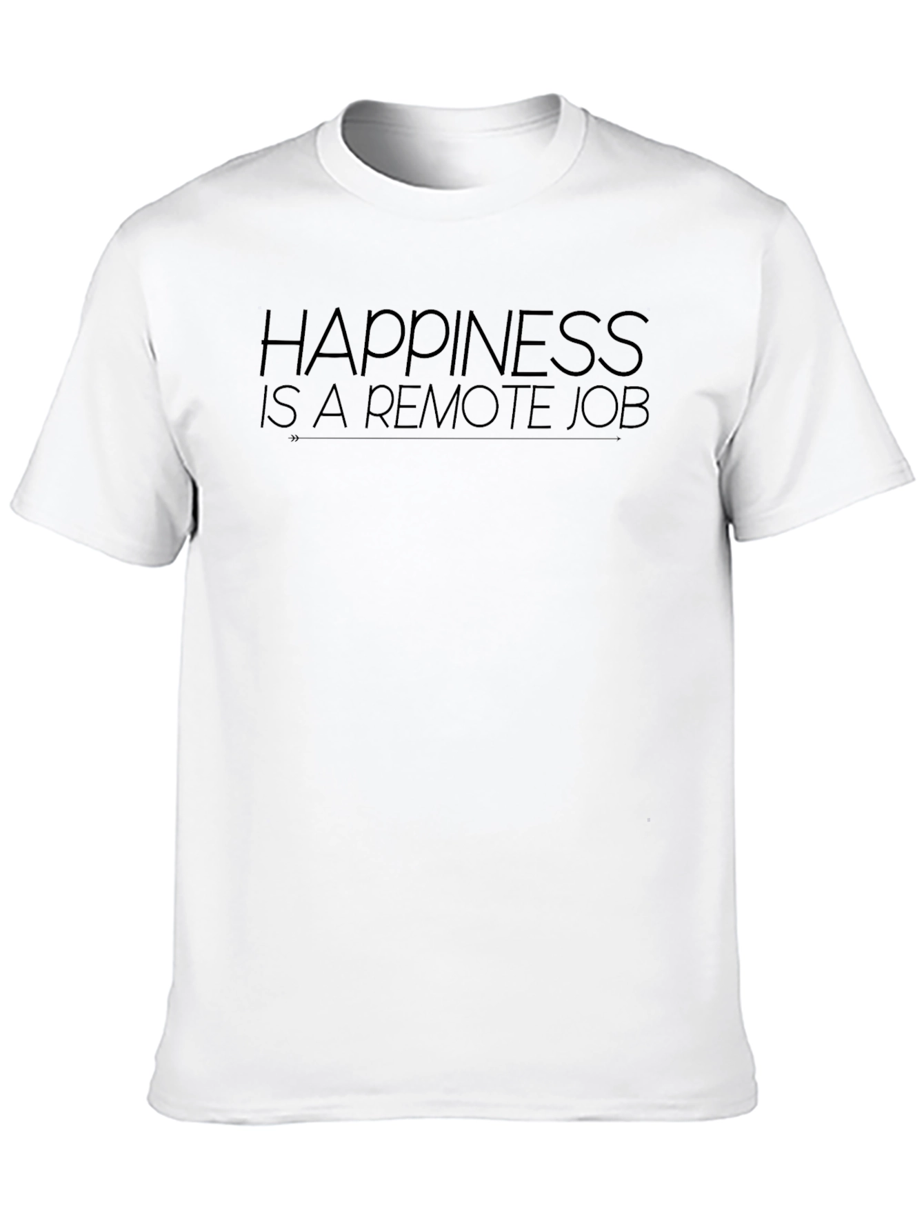 Happiness is a Remote Job - Graphic T-Shirt