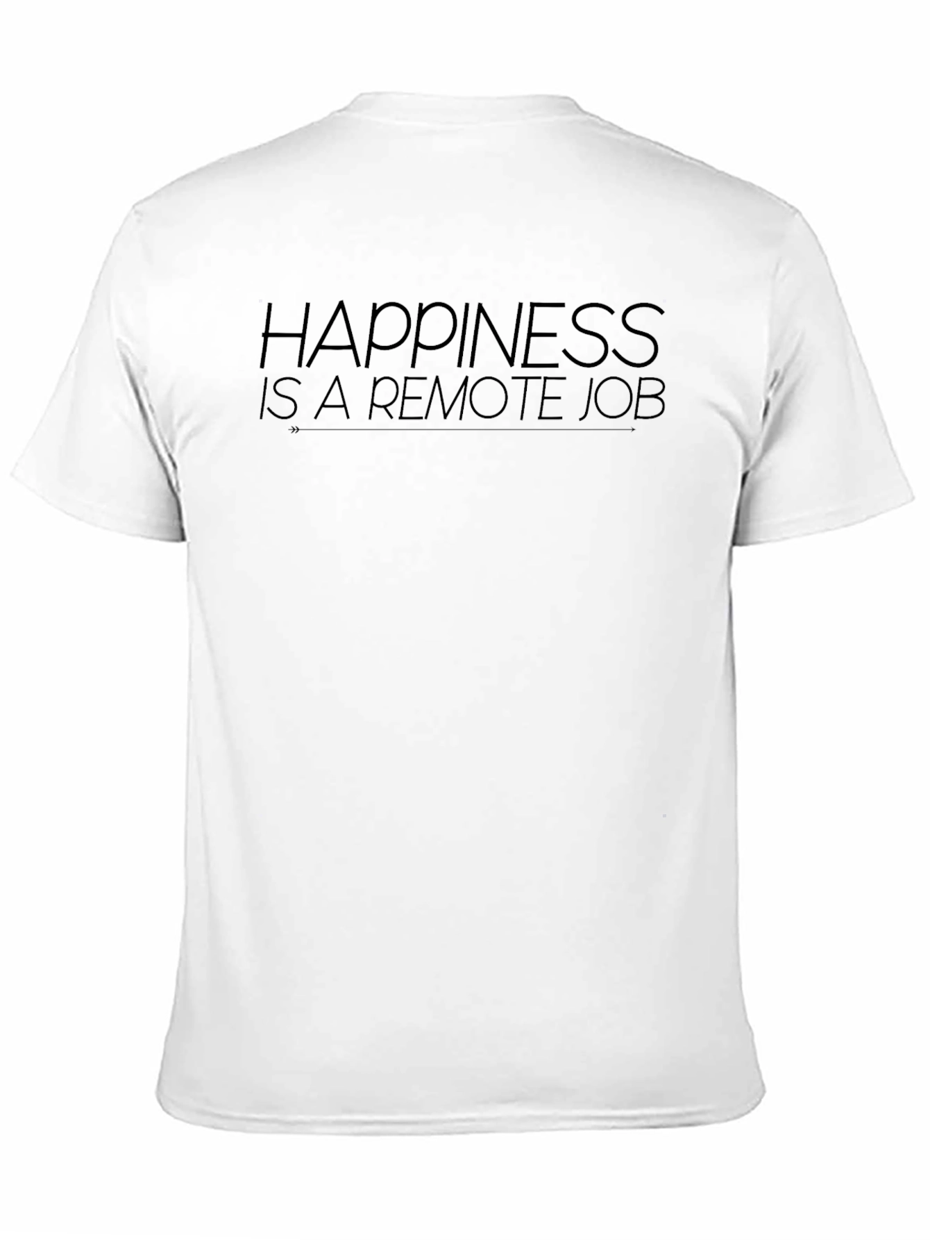 Happiness is a Remote Job - Graphic T-Shirt