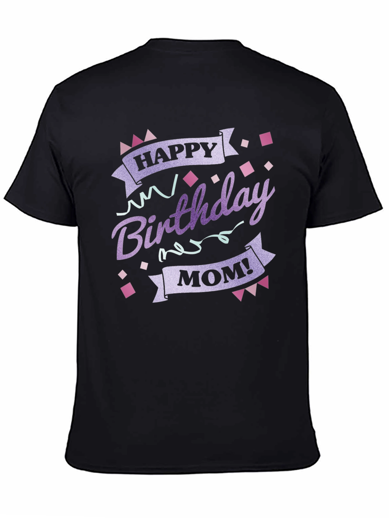 Happy Birthday Mom Graphic T-Shirt