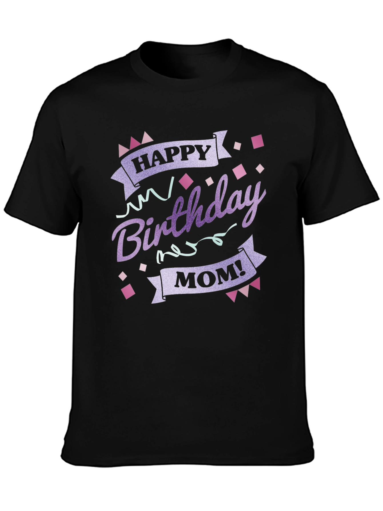 Happy Birthday Mom Graphic T-Shirt