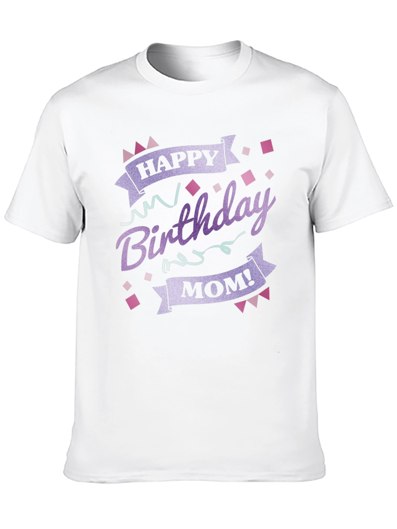 Happy Birthday Mom Graphic T-Shirt