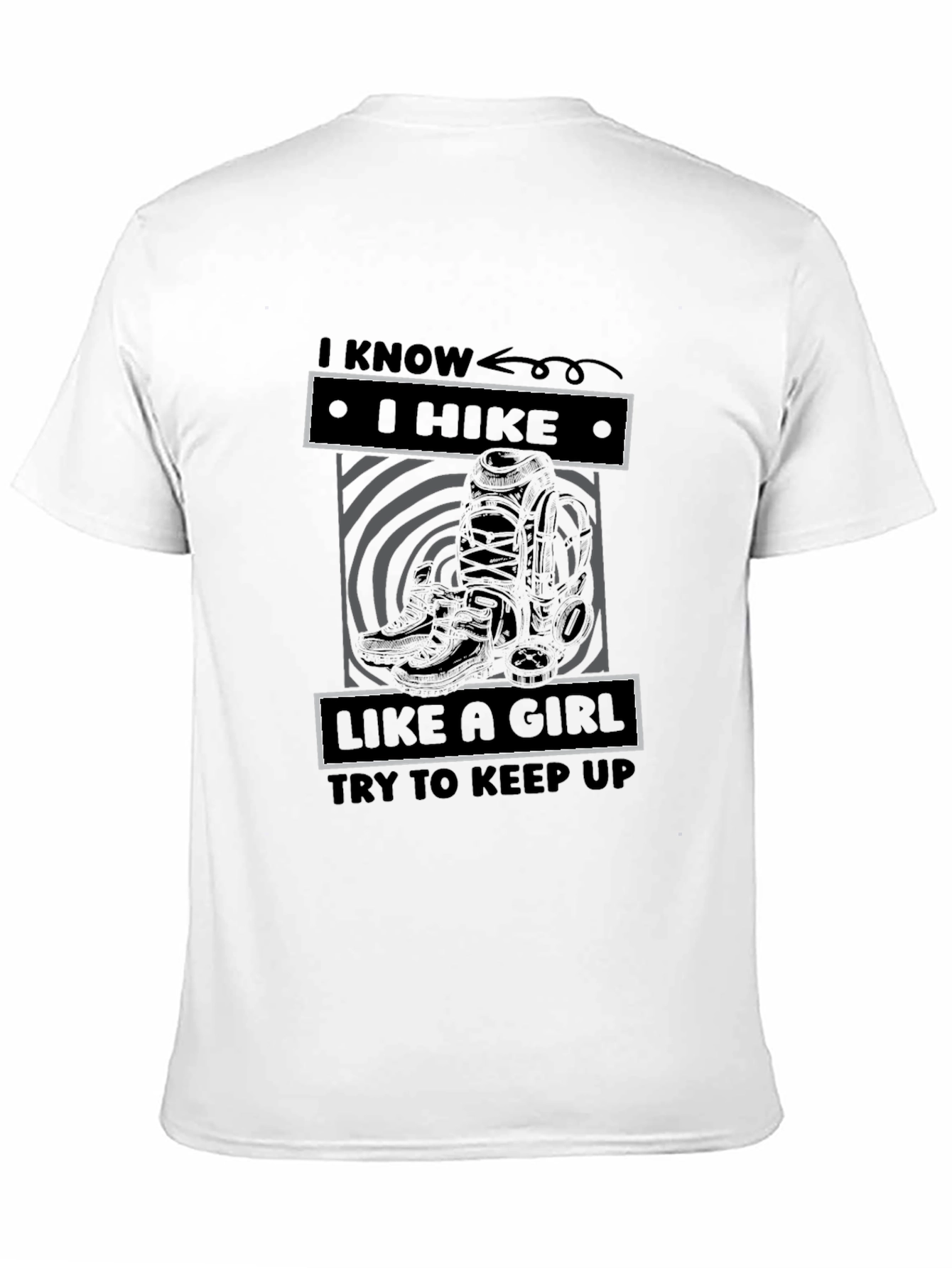 I Hike Like A Girl - Funny Hiking T-Shirt