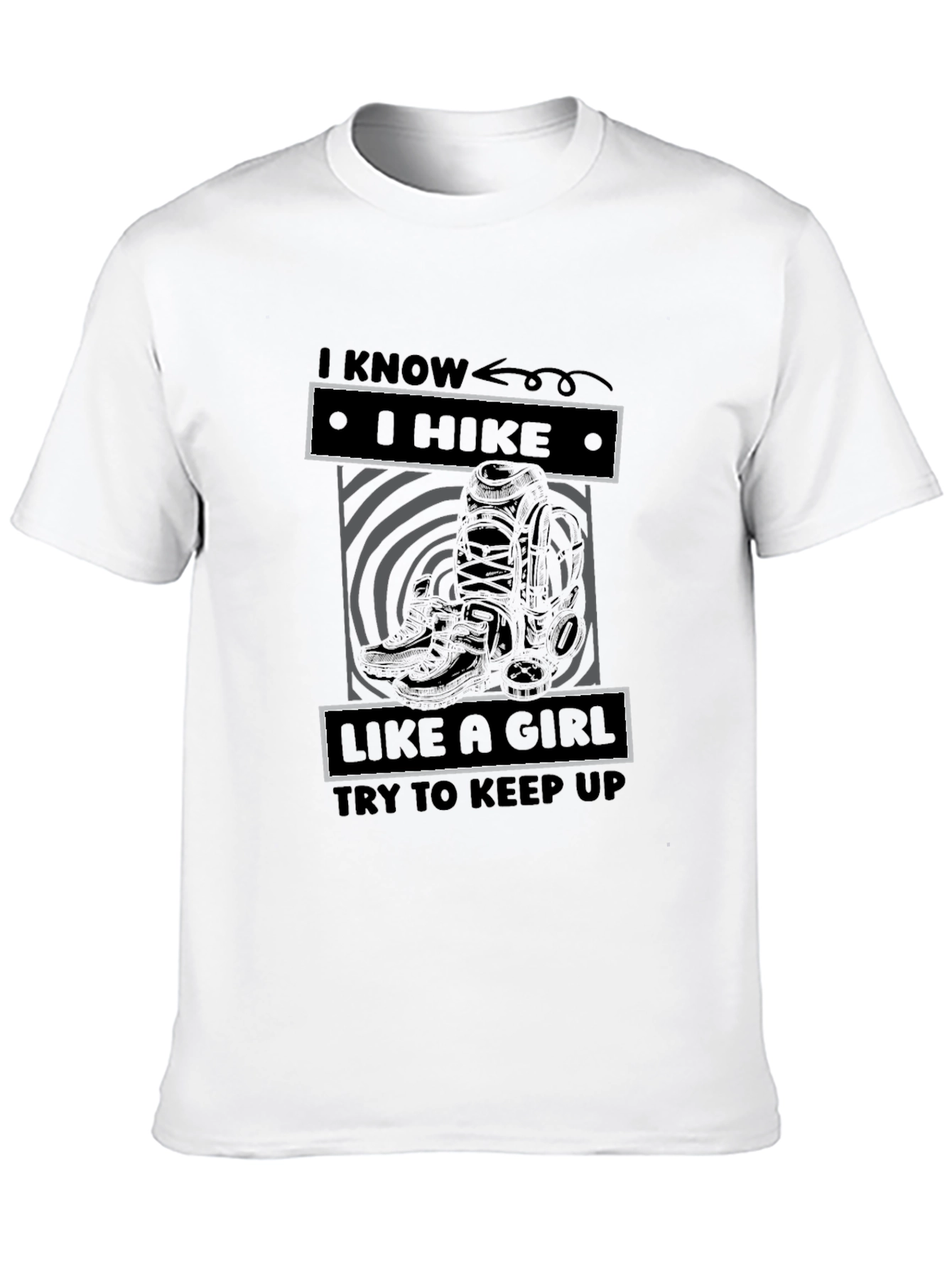 I Hike Like A Girl - Funny Hiking T-Shirt