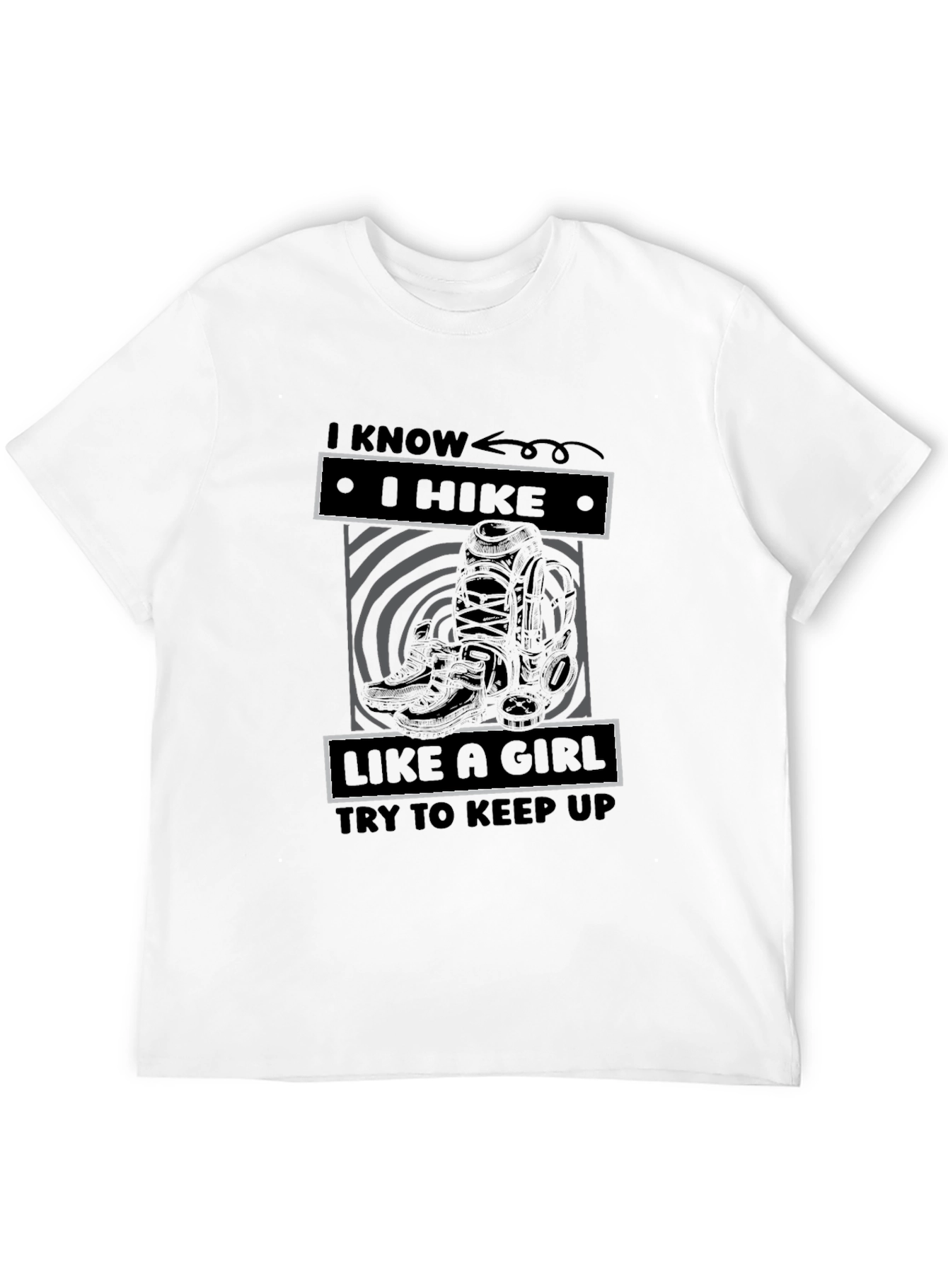 I Hike Like A Girl - Funny Hiking T-Shirt