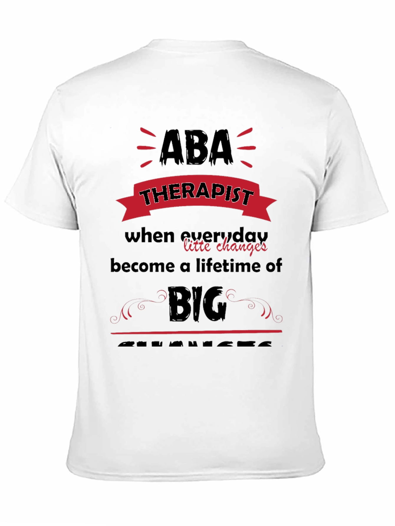 ABA Therapist Tee - Making Big Changes