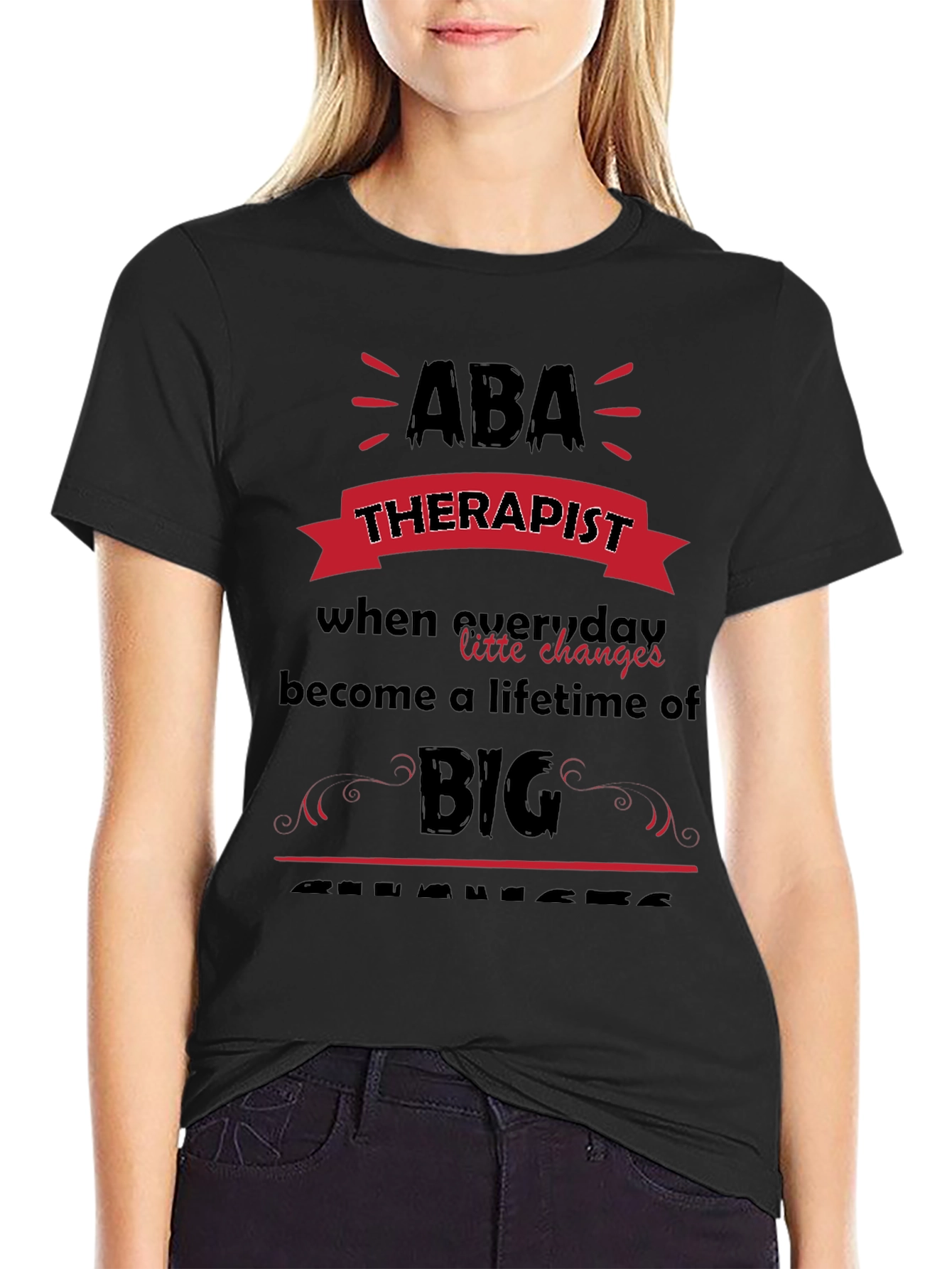 ABA Therapist Tee - Making Big Changes