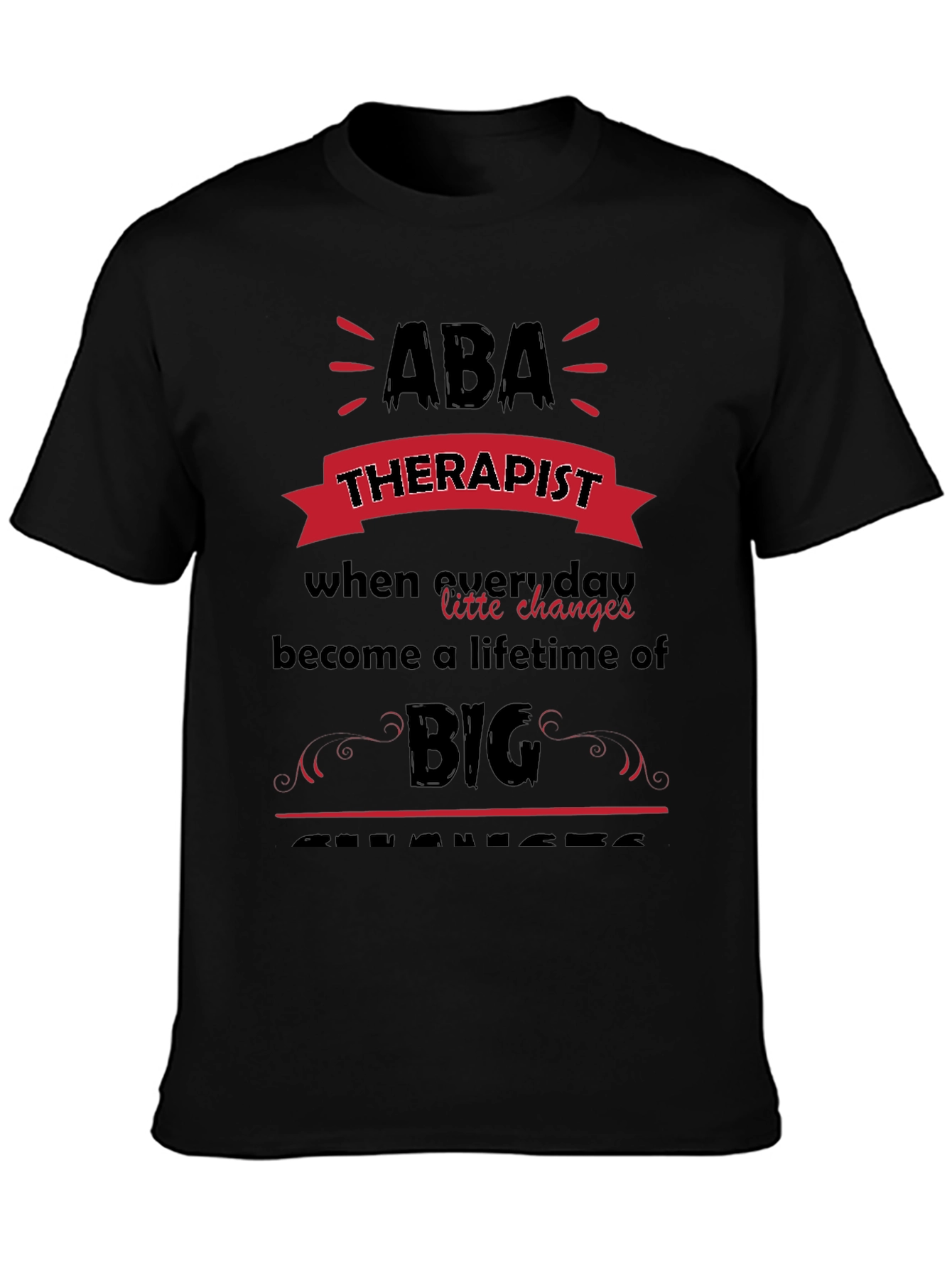 ABA Therapist Tee - Making Big Changes