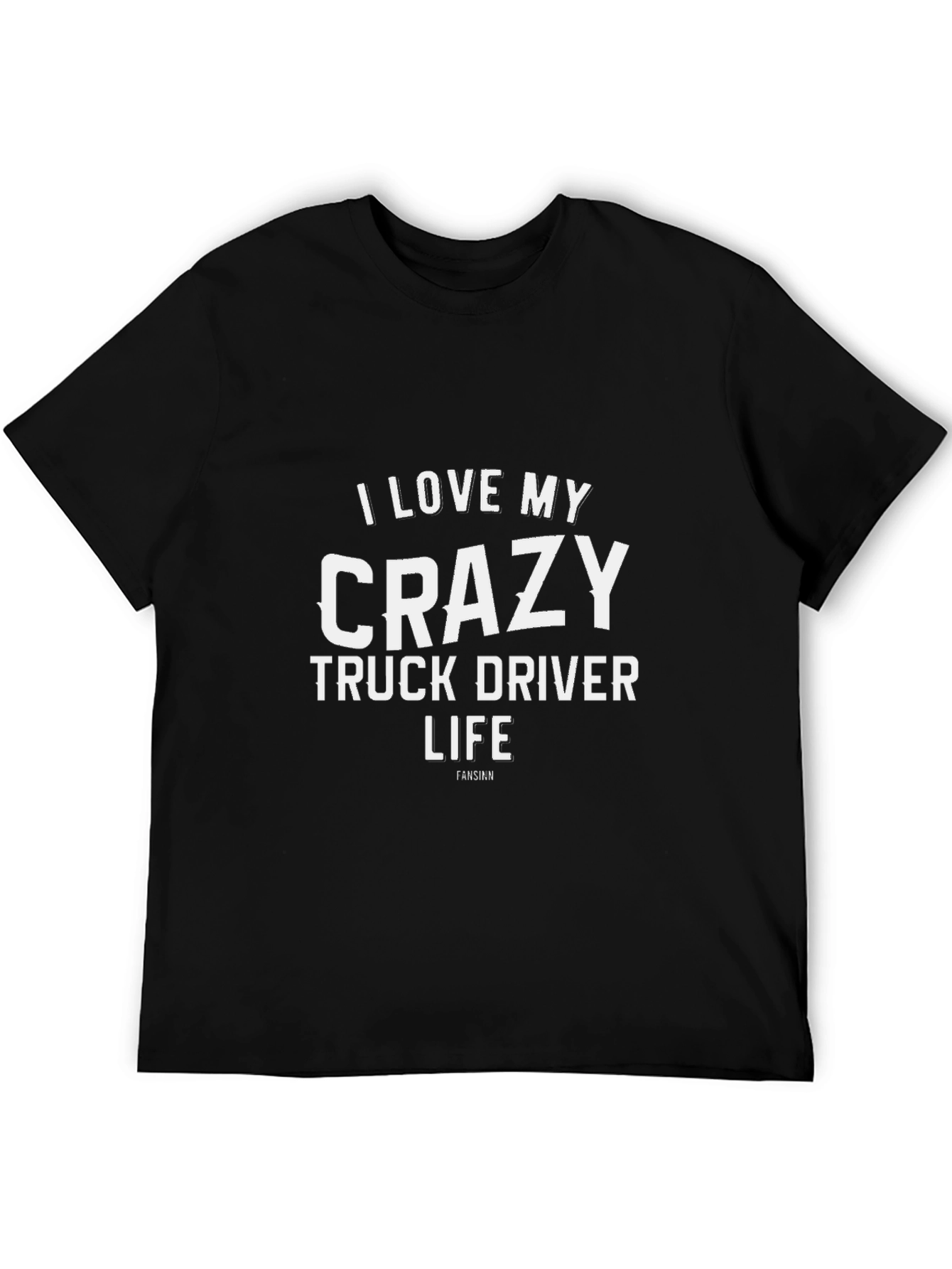 Crazy Truck Driver Life T-Shirt