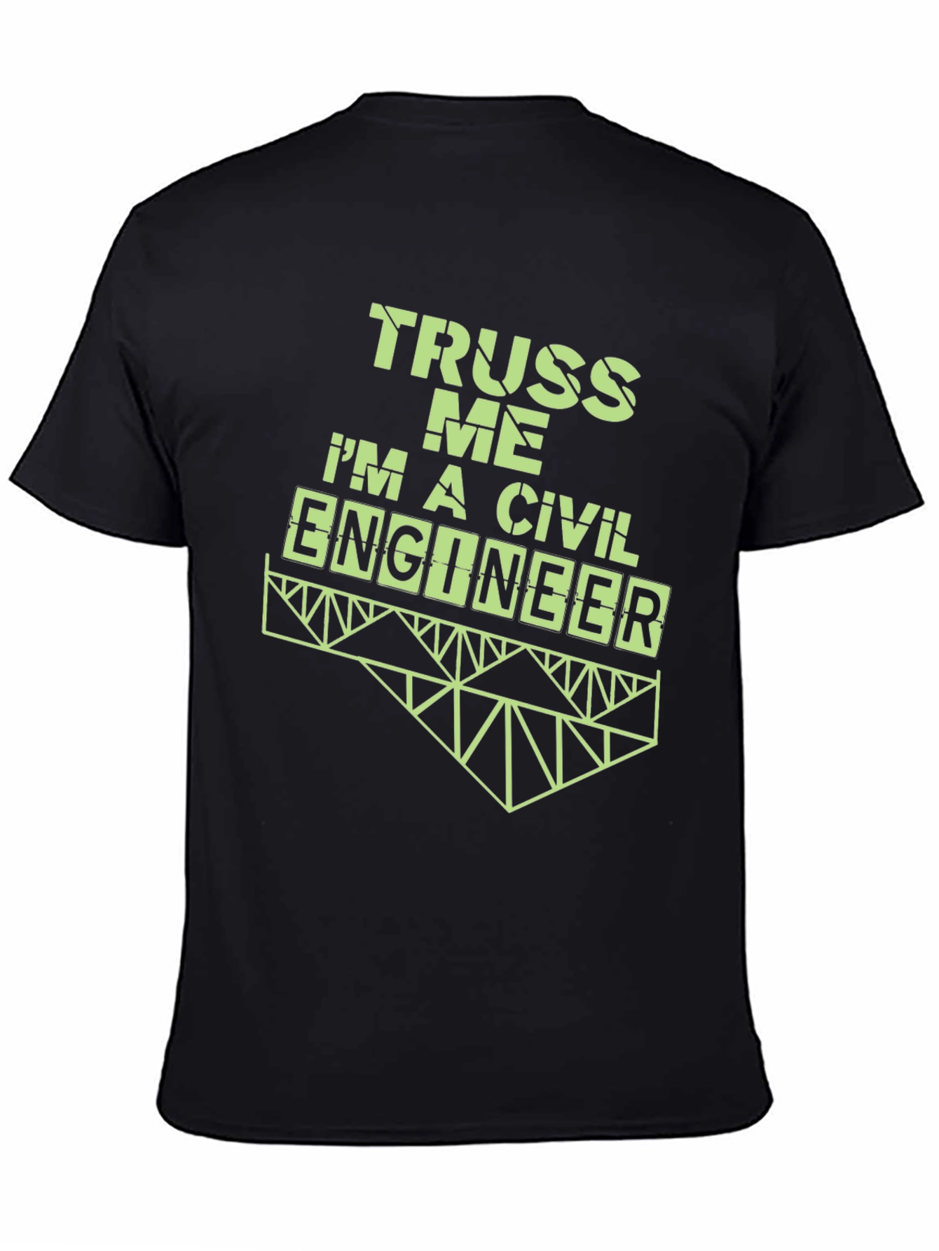 Truss Me Im A Civil Engineer T-Shirt
