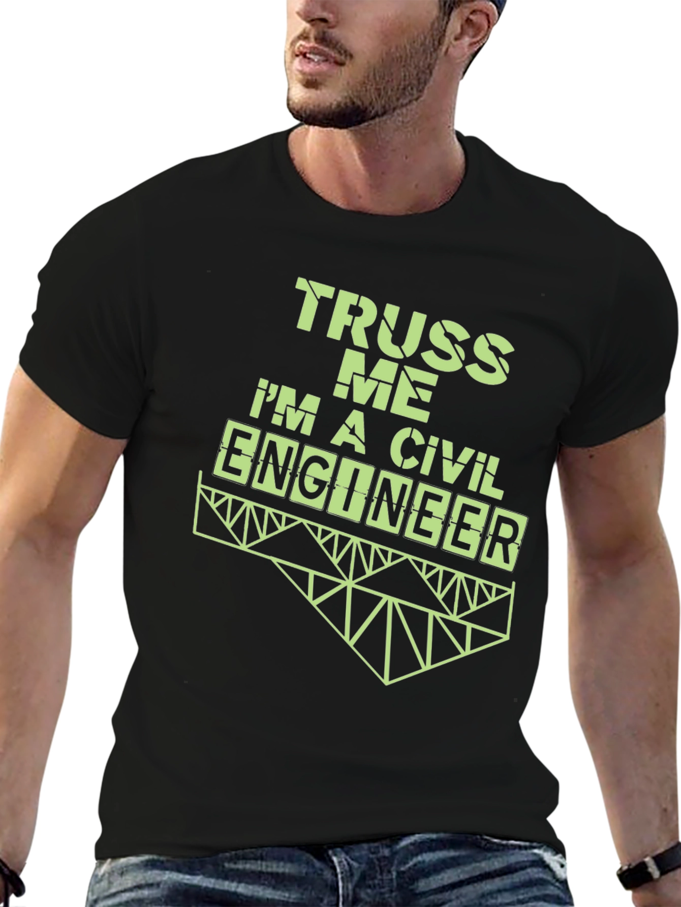 Truss Me Im A Civil Engineer T-Shirt