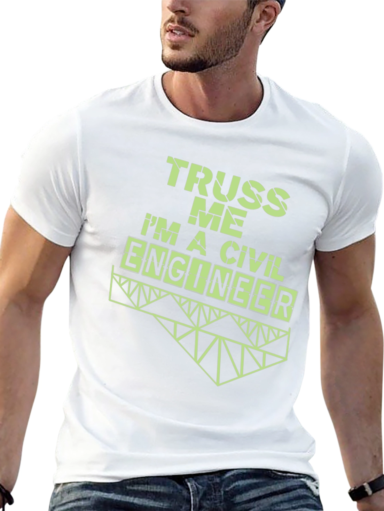 Truss Me Im A Civil Engineer T-Shirt