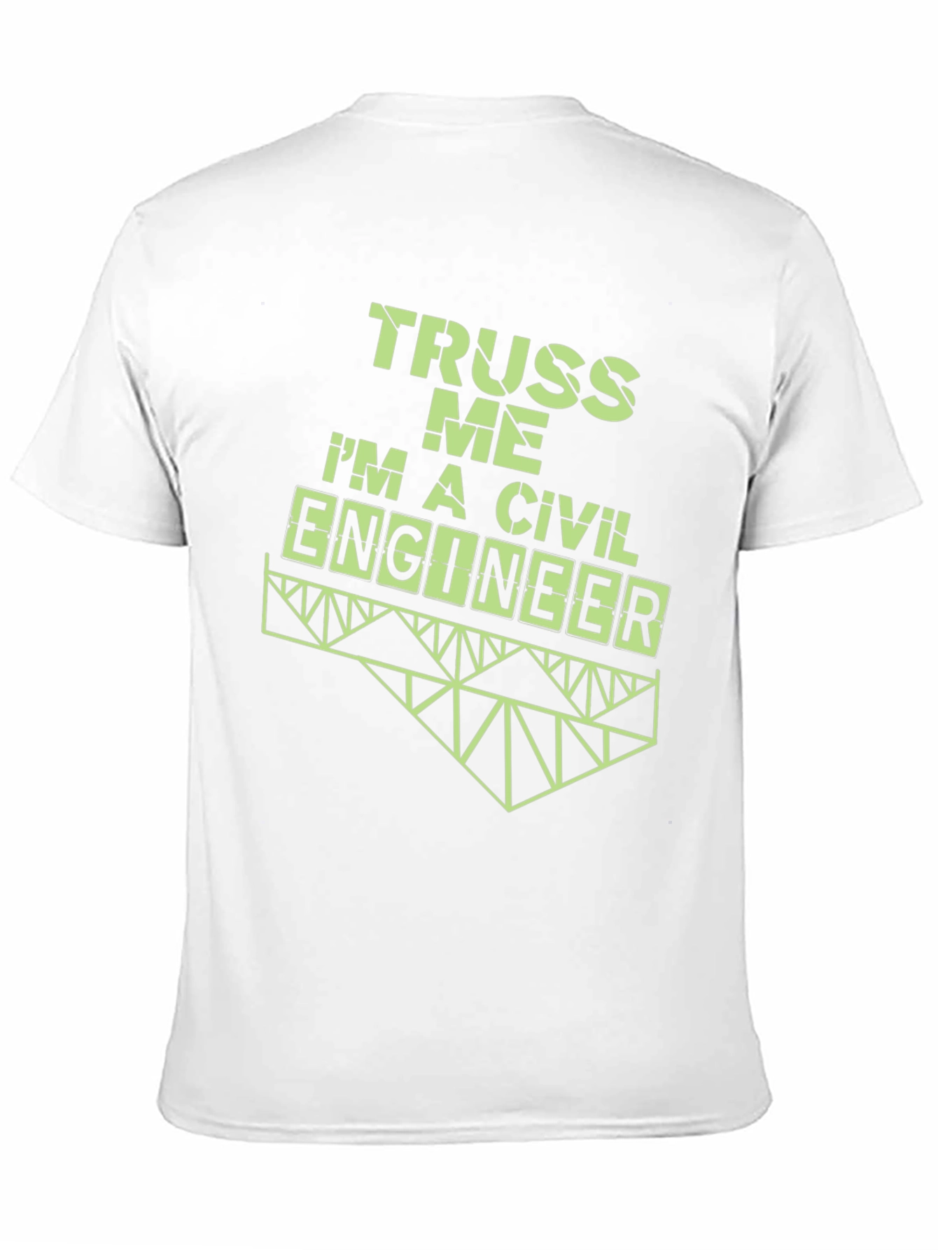 Truss Me Im A Civil Engineer T-Shirt