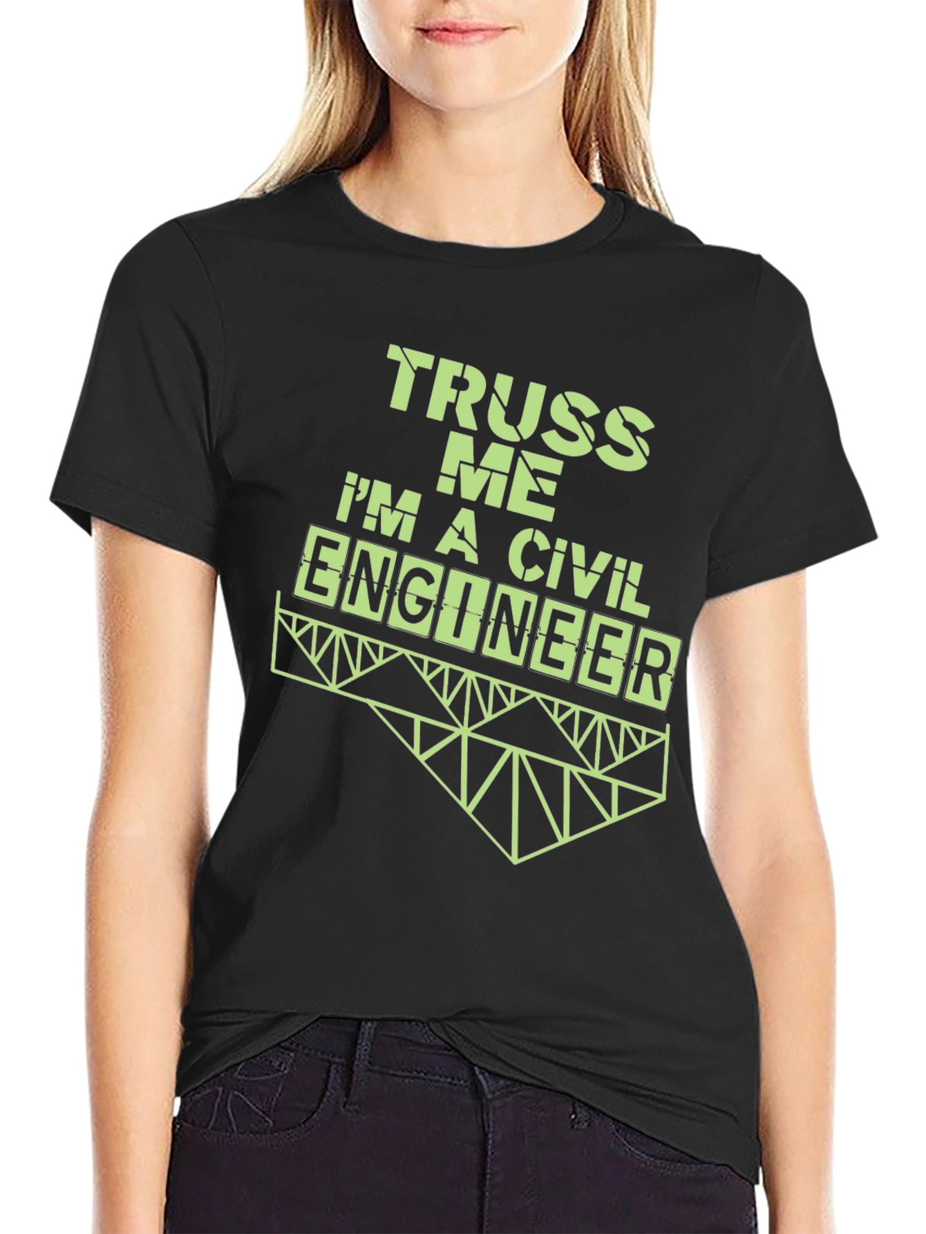 Truss Me Im A Civil Engineer T-Shirt