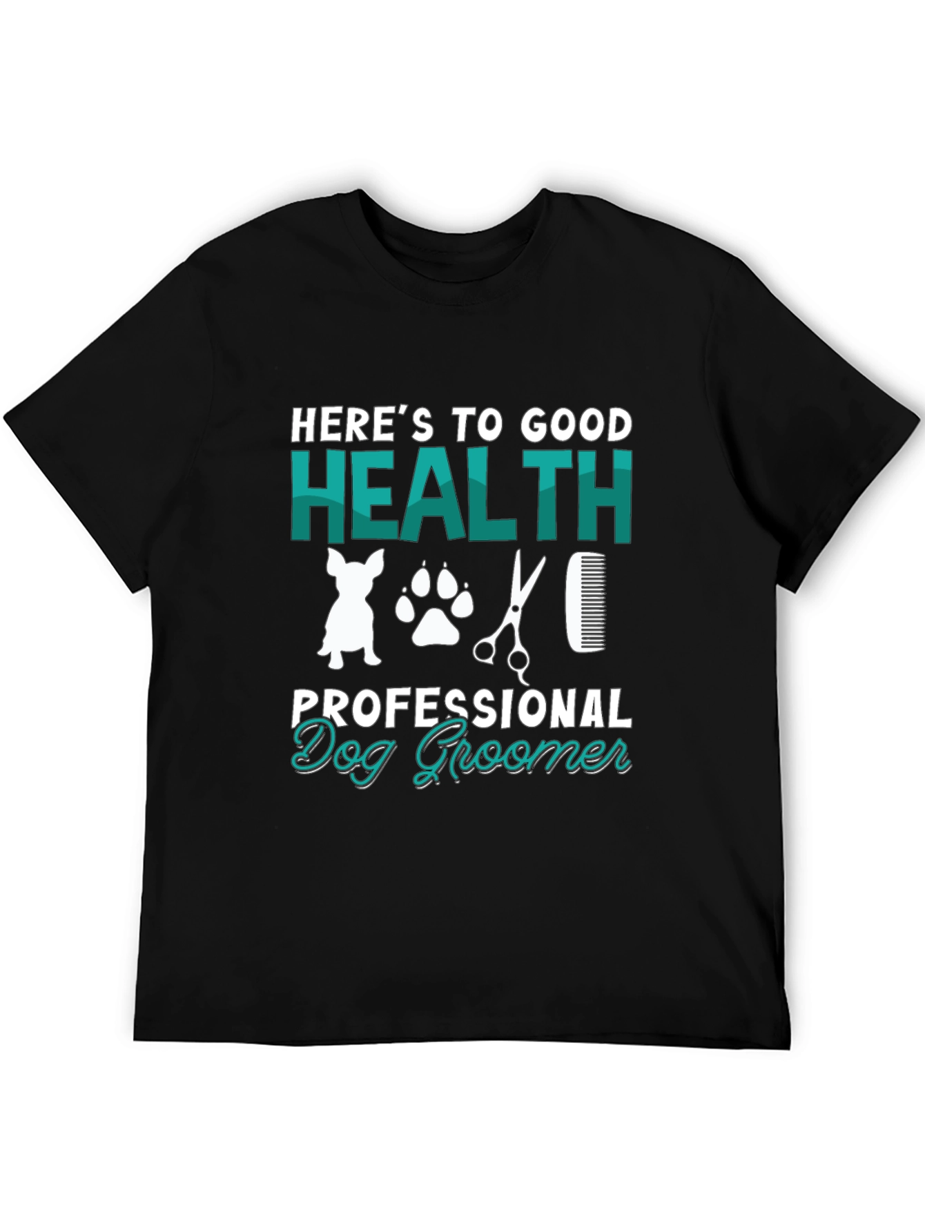 Dog Groomer T-Shirt - Good Health Professional Design