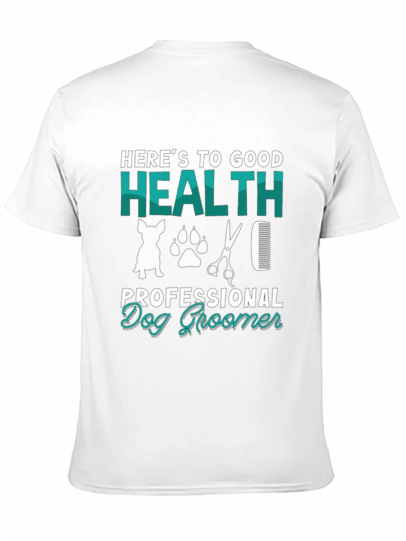 Dog Groomer T-Shirt - Good Health Professional Design