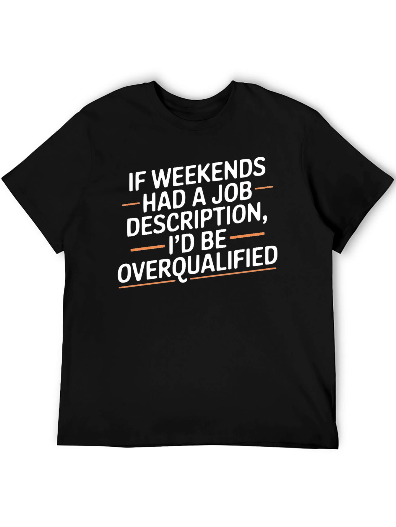 Funny Weekend Overqualified Graphic T-Shirt