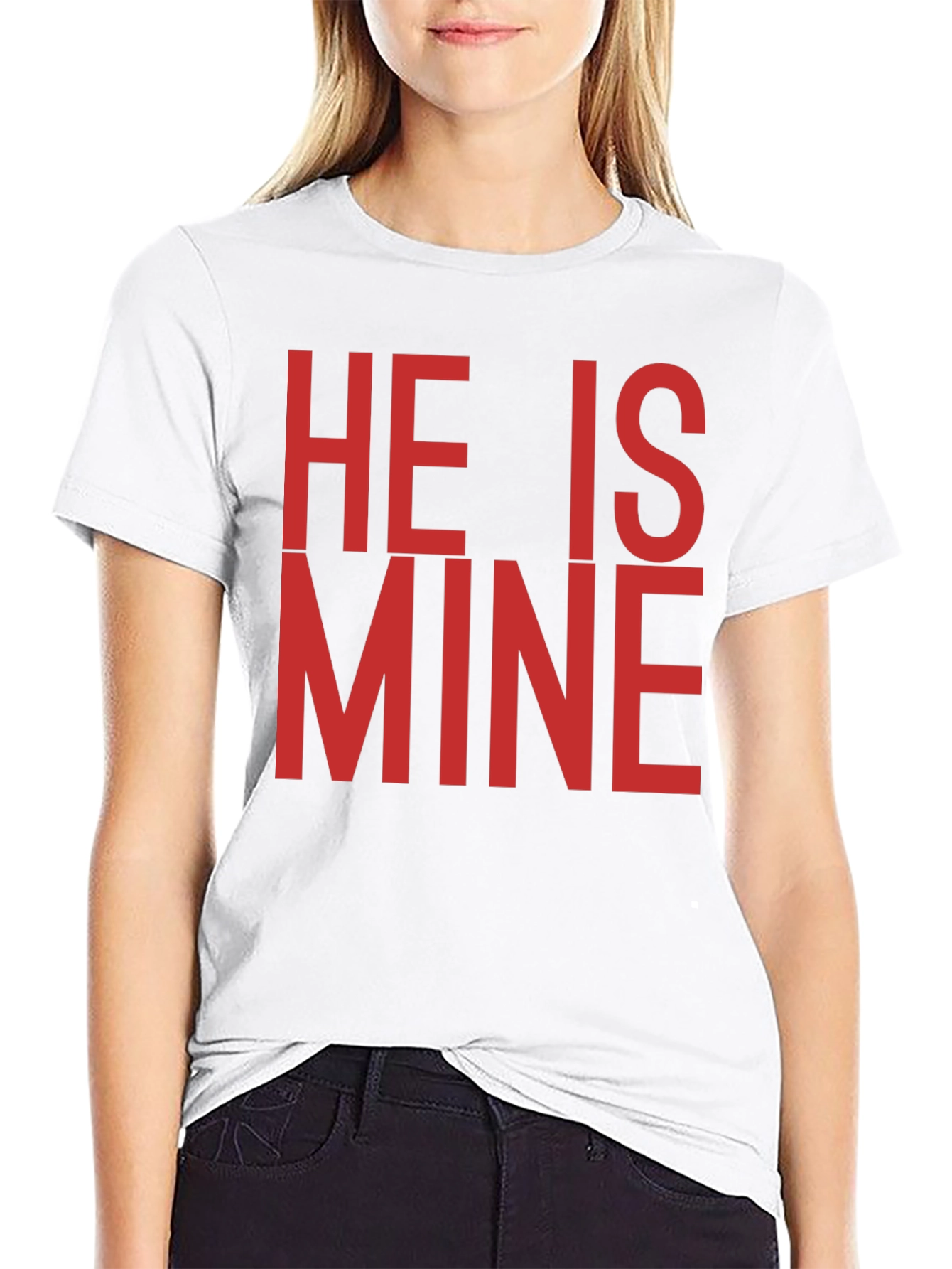 He is Mine T-Shirt - Bold Statement Tee