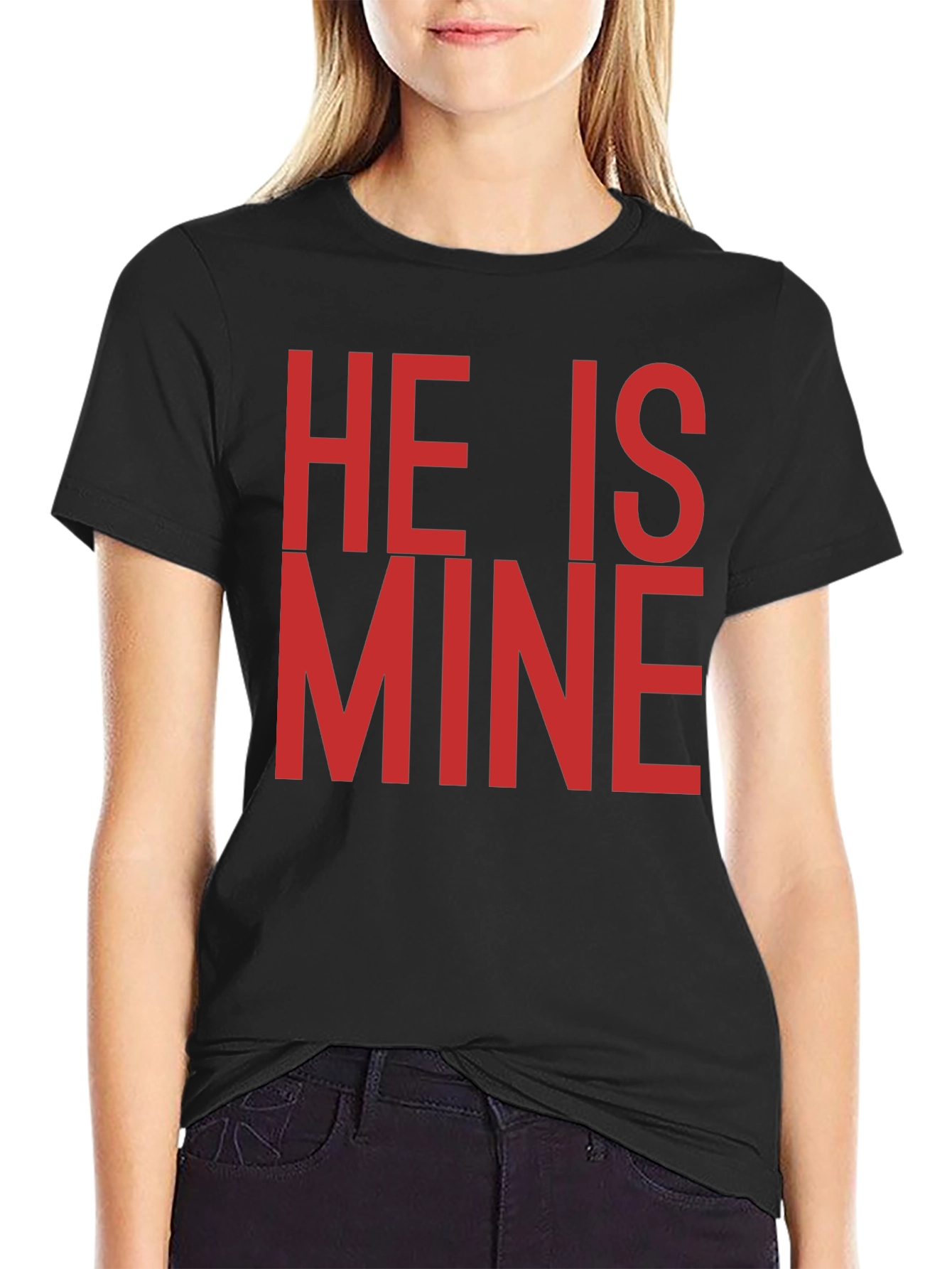 He is Mine T-Shirt - Bold Statement Tee