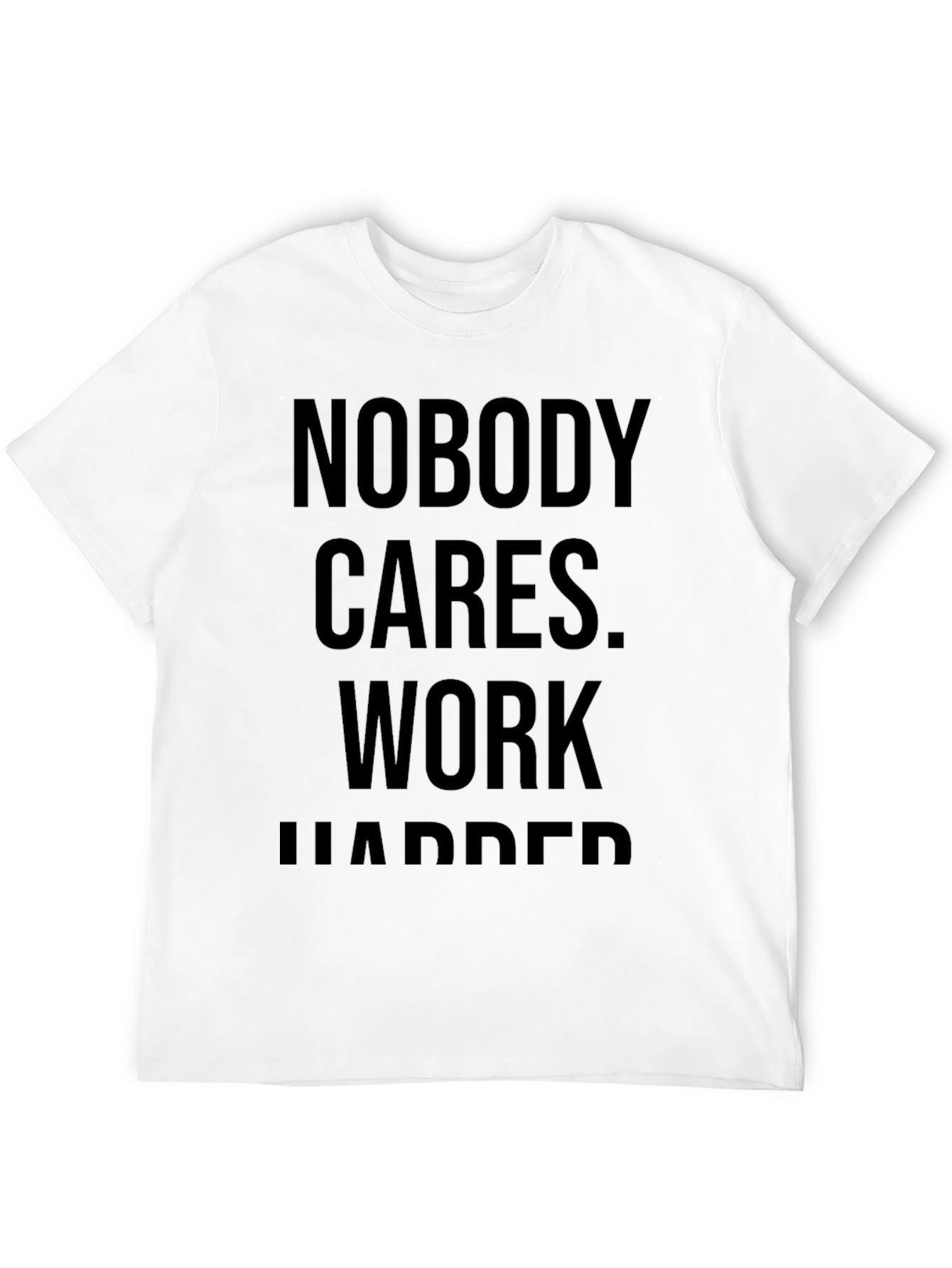 Motivational Black Tee: Nobody Cares Work Harder