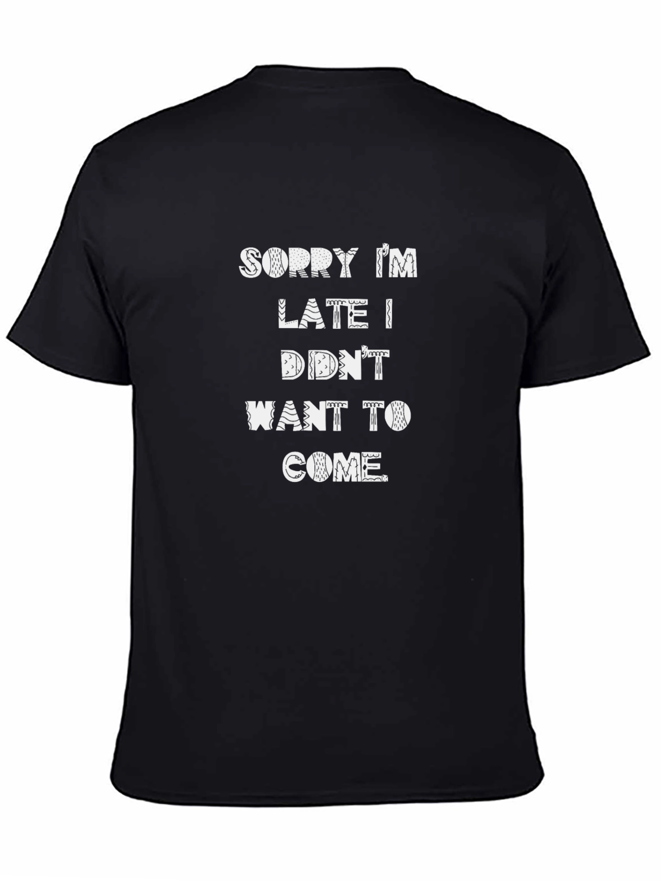 Funny Sarcastic Graphic Tee - Sorry Im Late