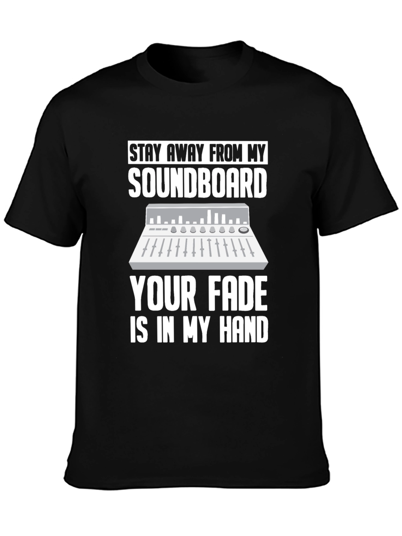 Soundboard DJ Black T-Shirt - Fade In My Hand