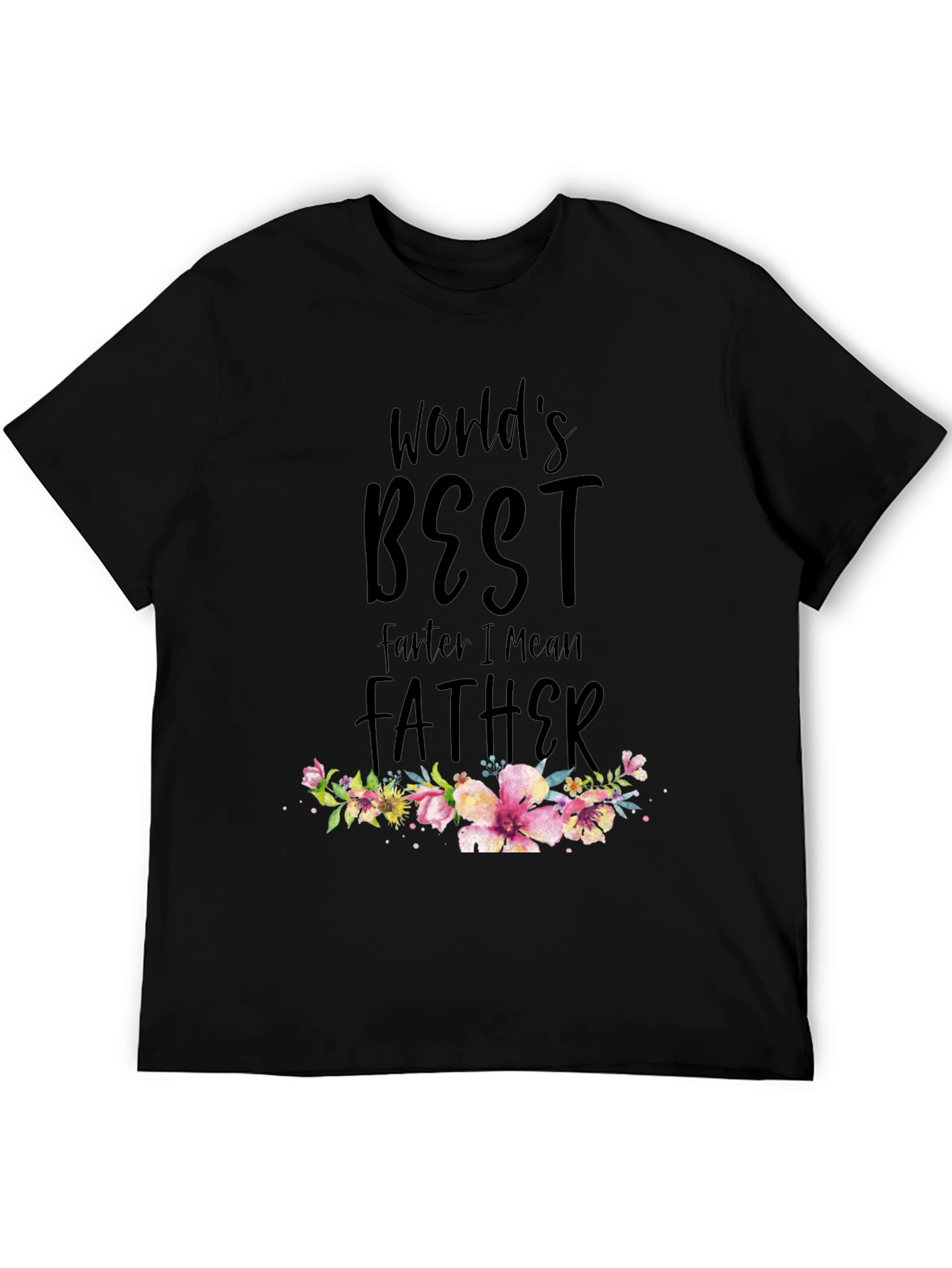Worlds Best Farte I Mean Father T-Shirt