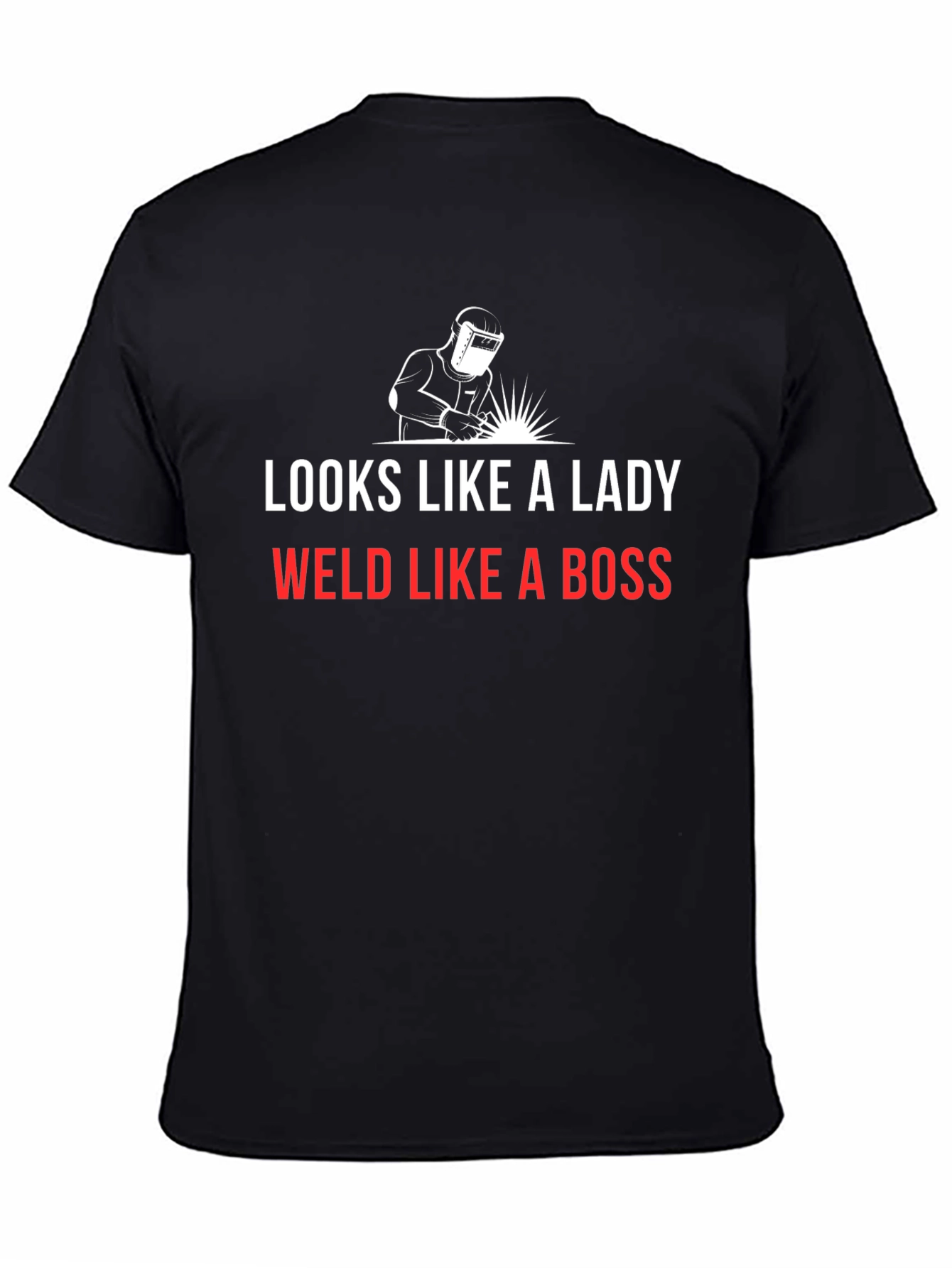 Looks Like a Lady Welds Like a Boss T-Shirt