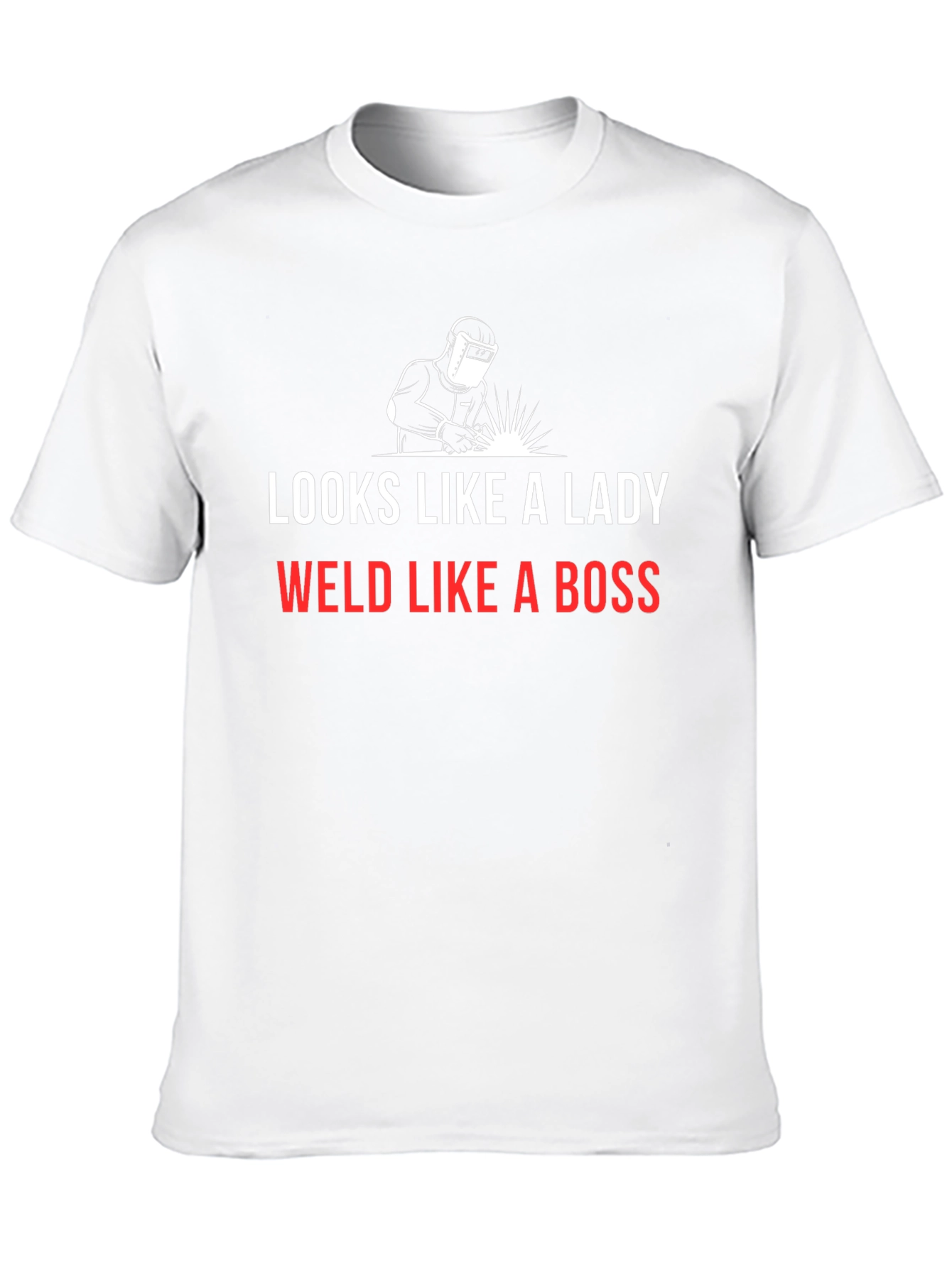 Looks Like a Lady Welds Like a Boss T-Shirt