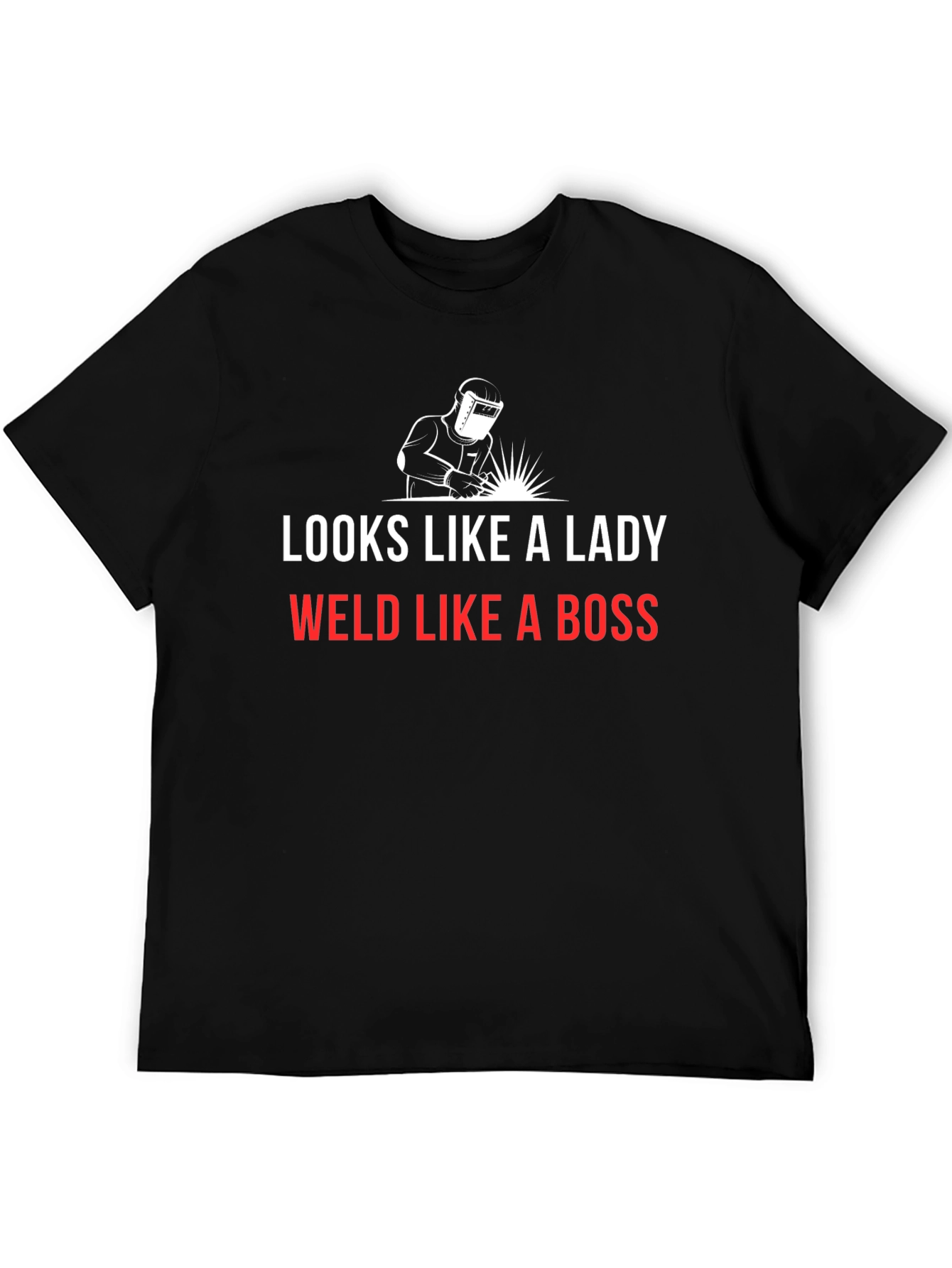 Looks Like a Lady Welds Like a Boss T-Shirt