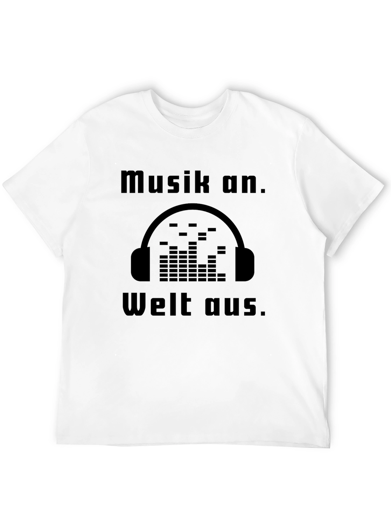 Musik an. Welt aus. Graphic Tee