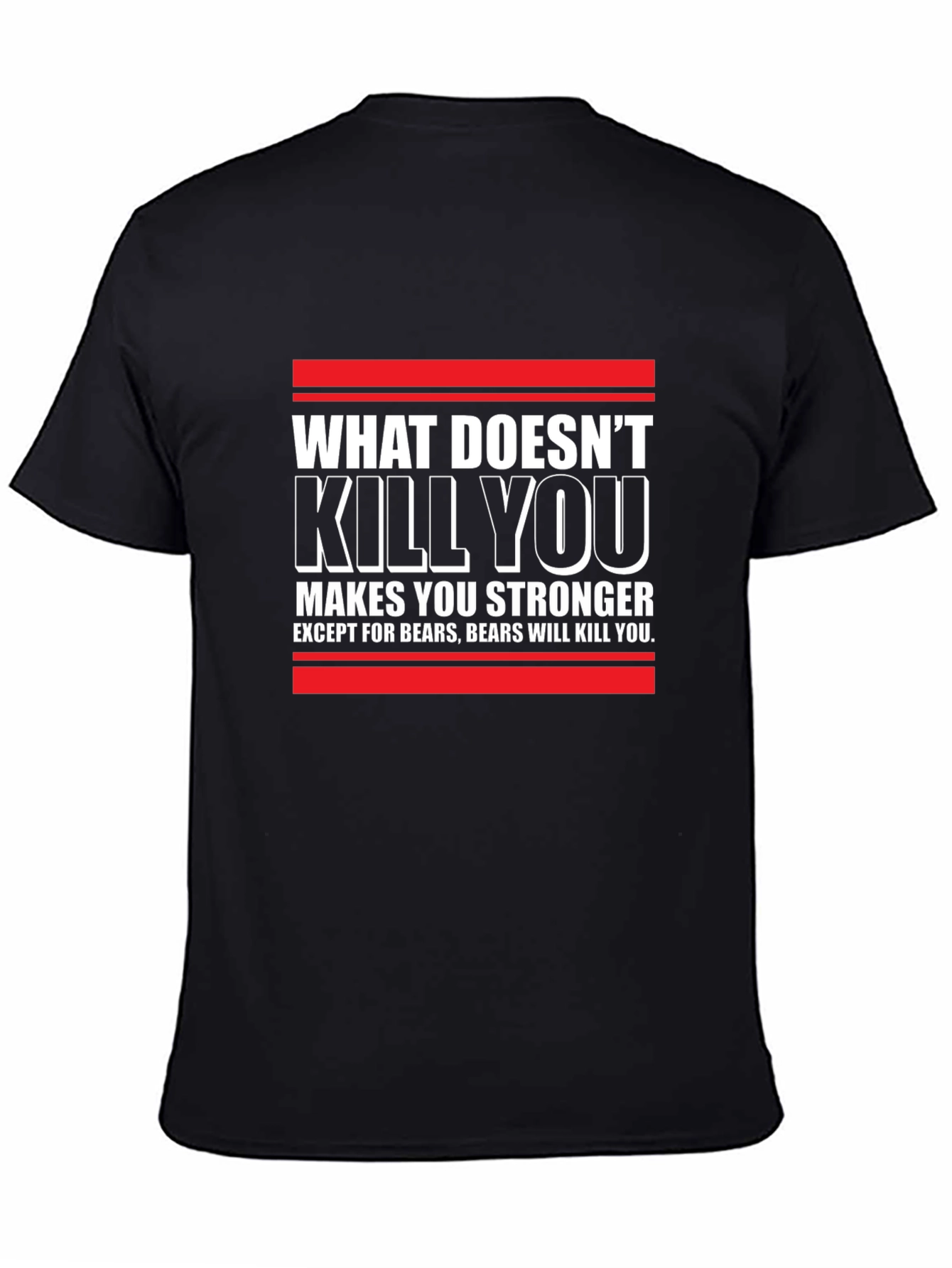 What Doesnt Kill You T-Shirt
