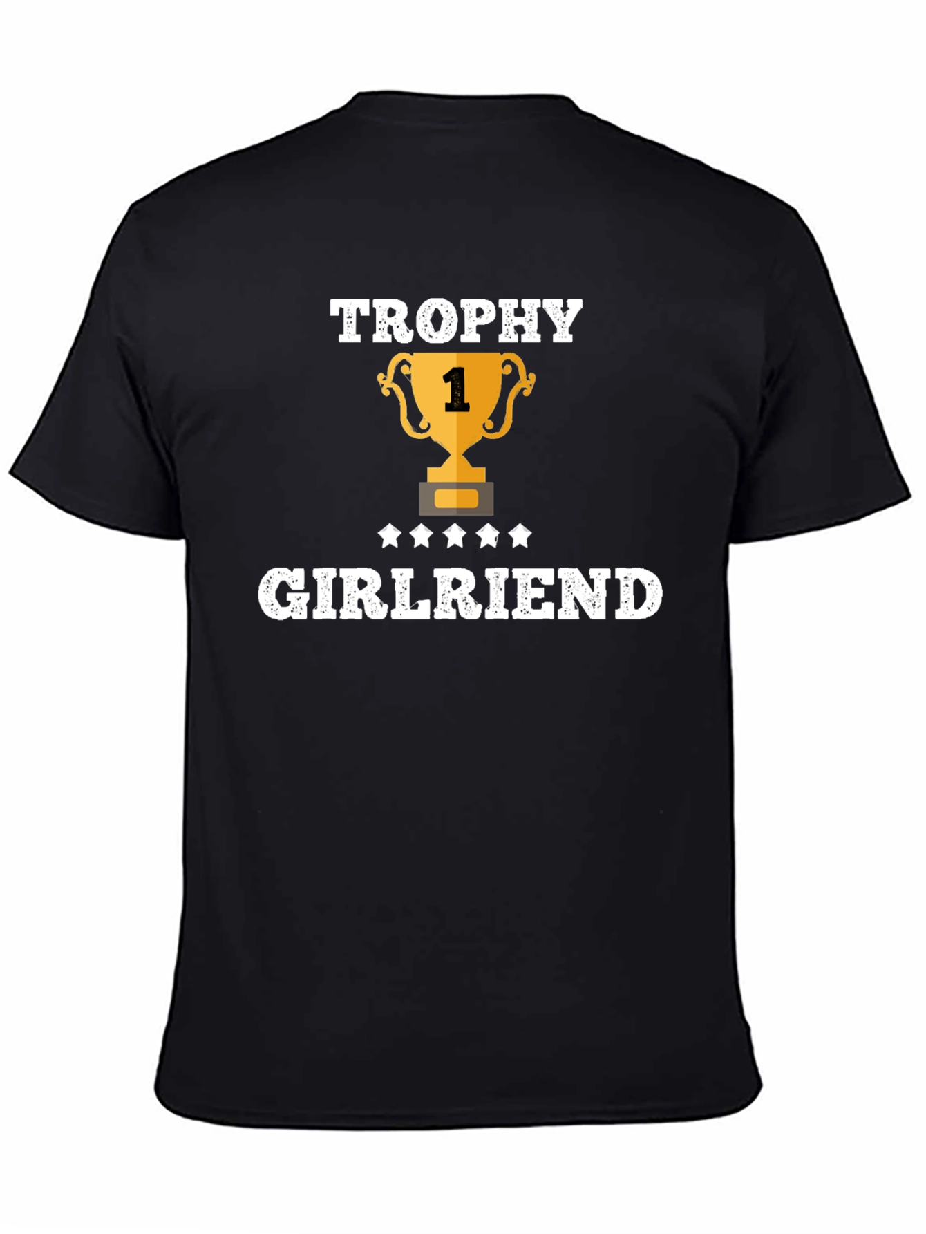 Trophy Girlfriend Graphic T-Shirt