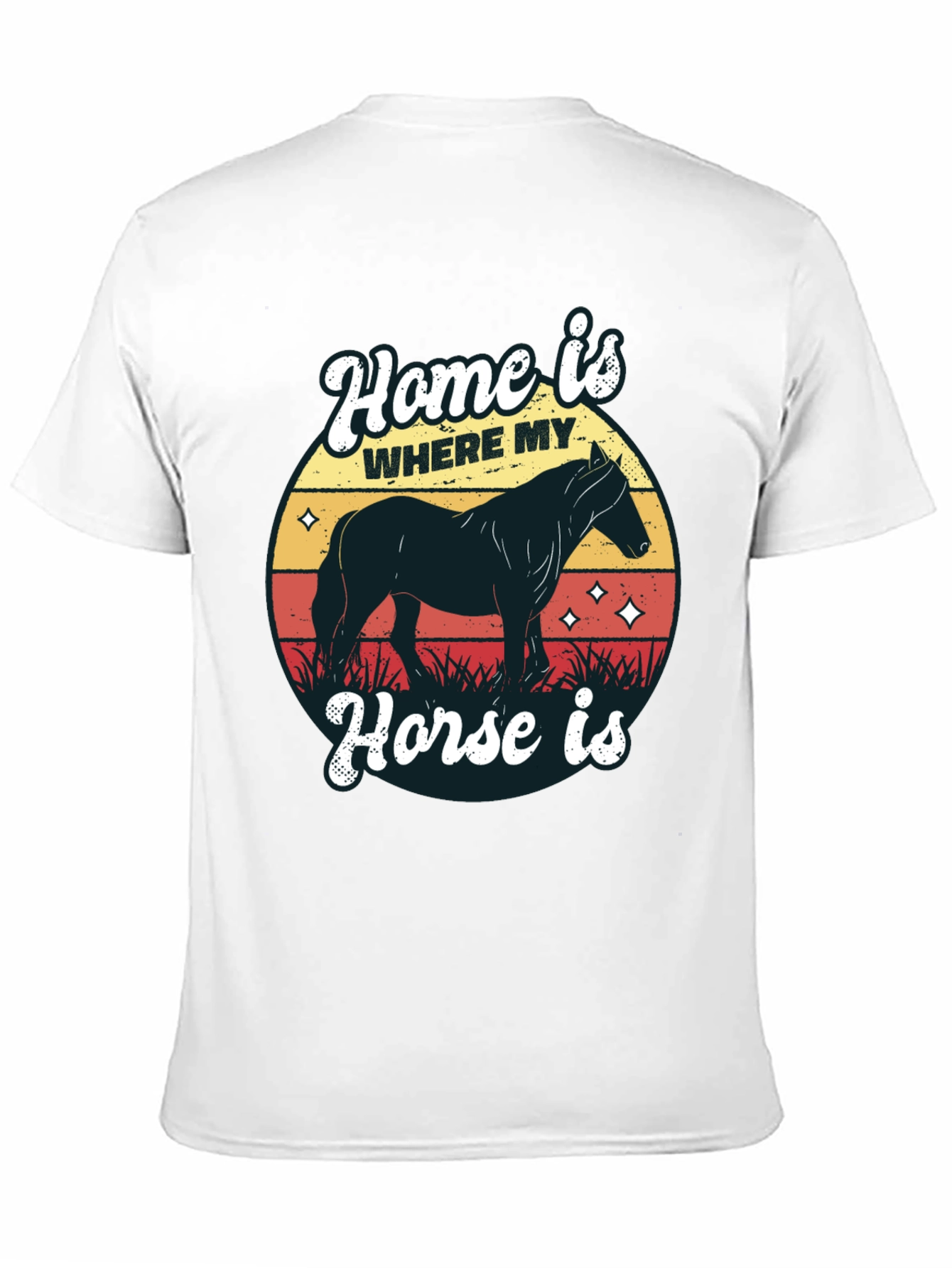 Home is Where My Horse is T-Shirt