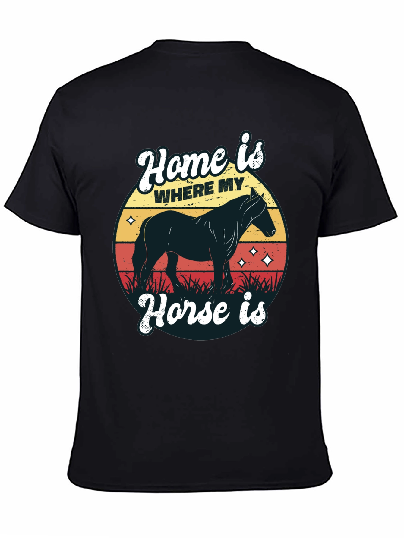Home is Where My Horse is T-Shirt