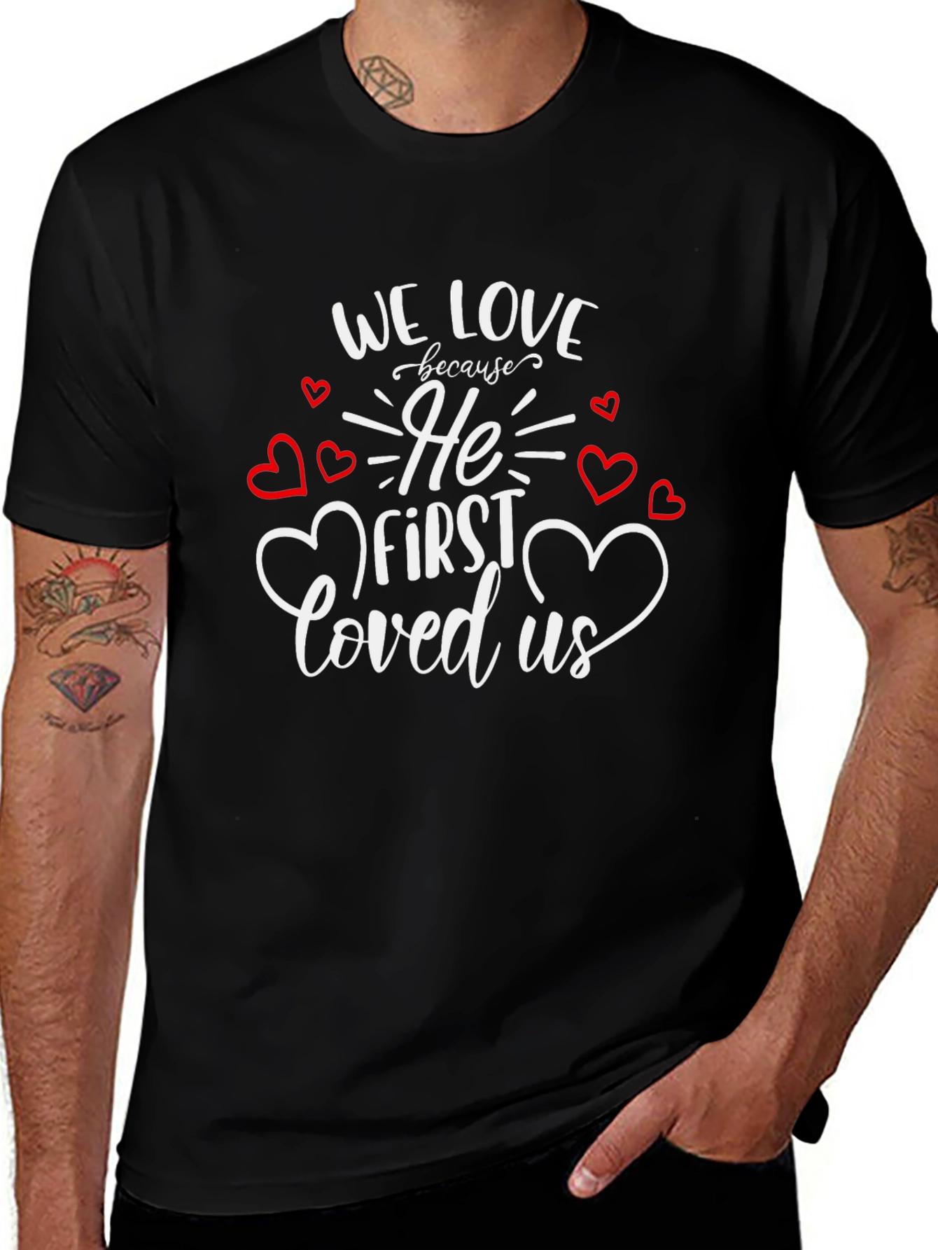 Faith Based Graphic Tee - We Love Because