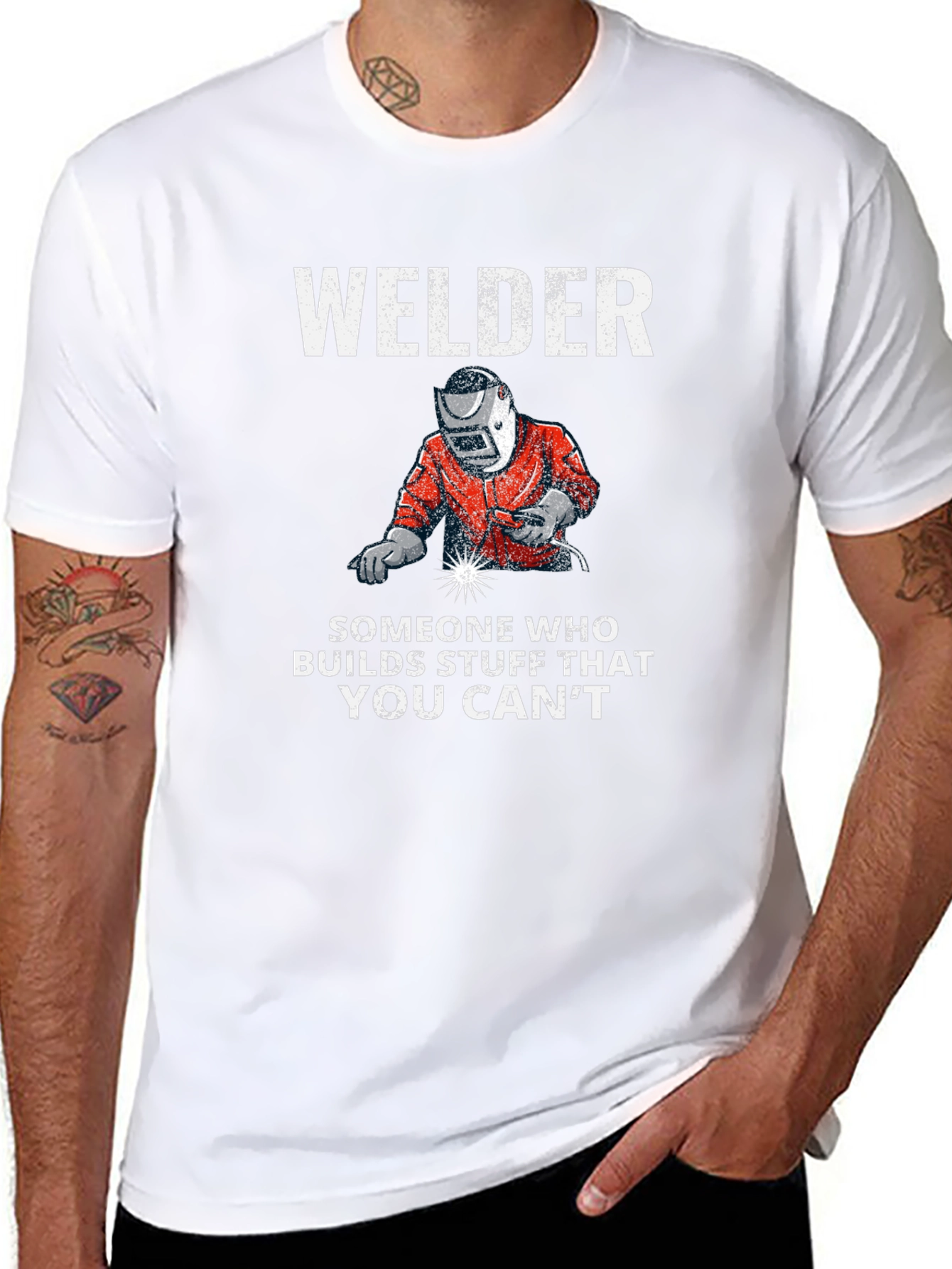 Welder T-Shirt: Builds Stuff You Cant