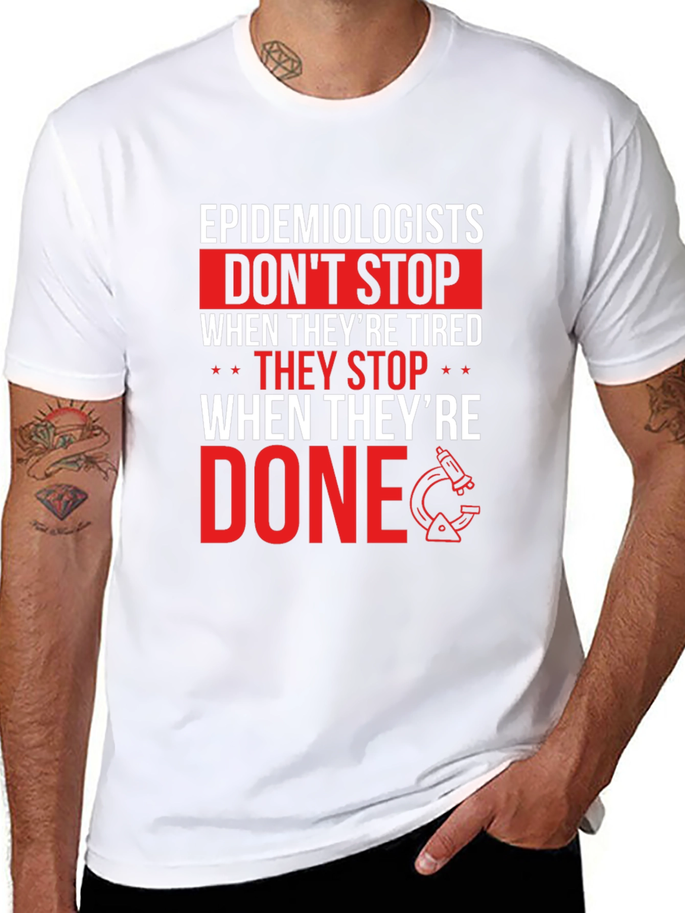 Epidemiologist T-Shirt: Dont Stop When Done