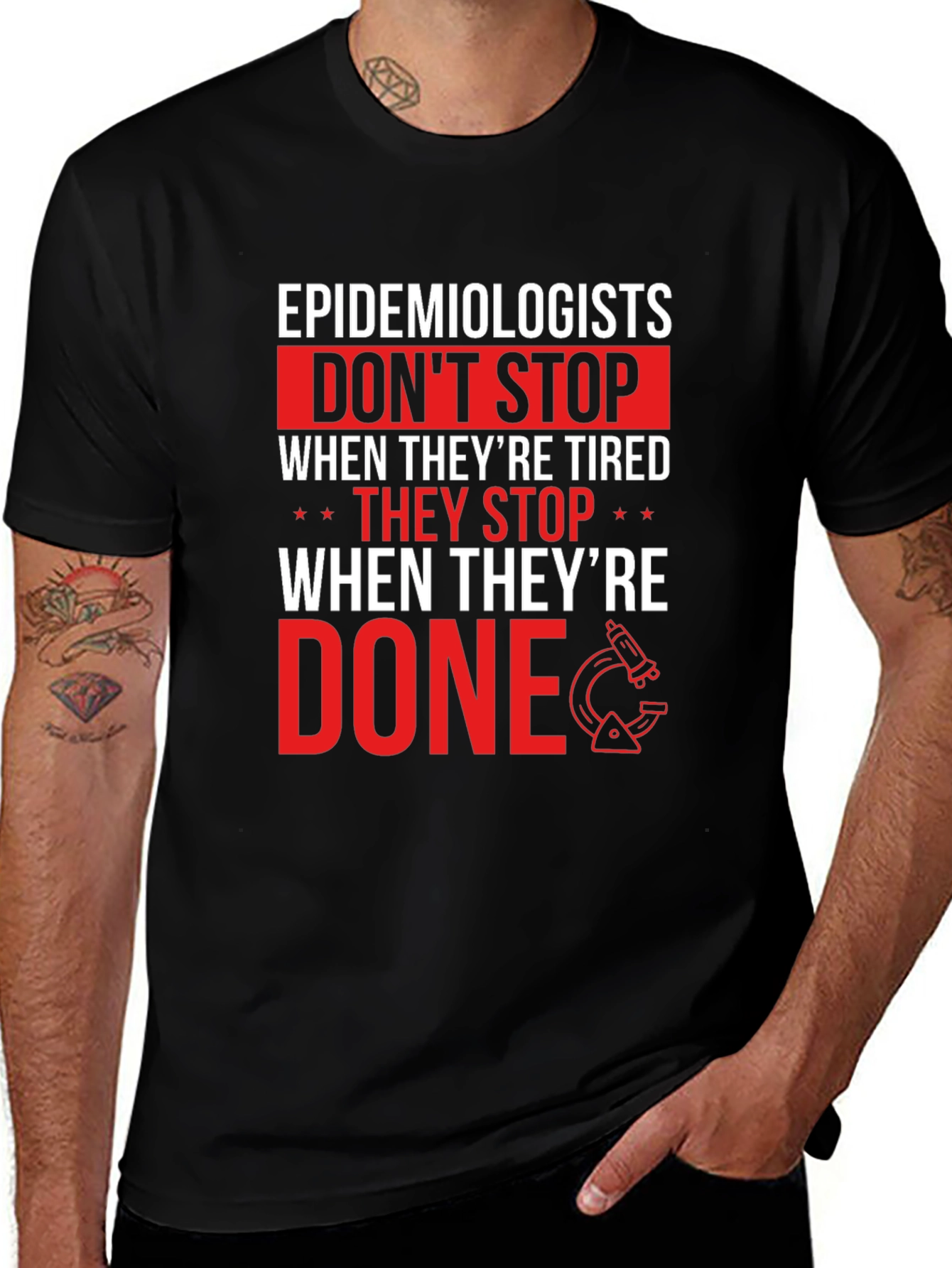 Epidemiologist T-Shirt: Dont Stop When Done
