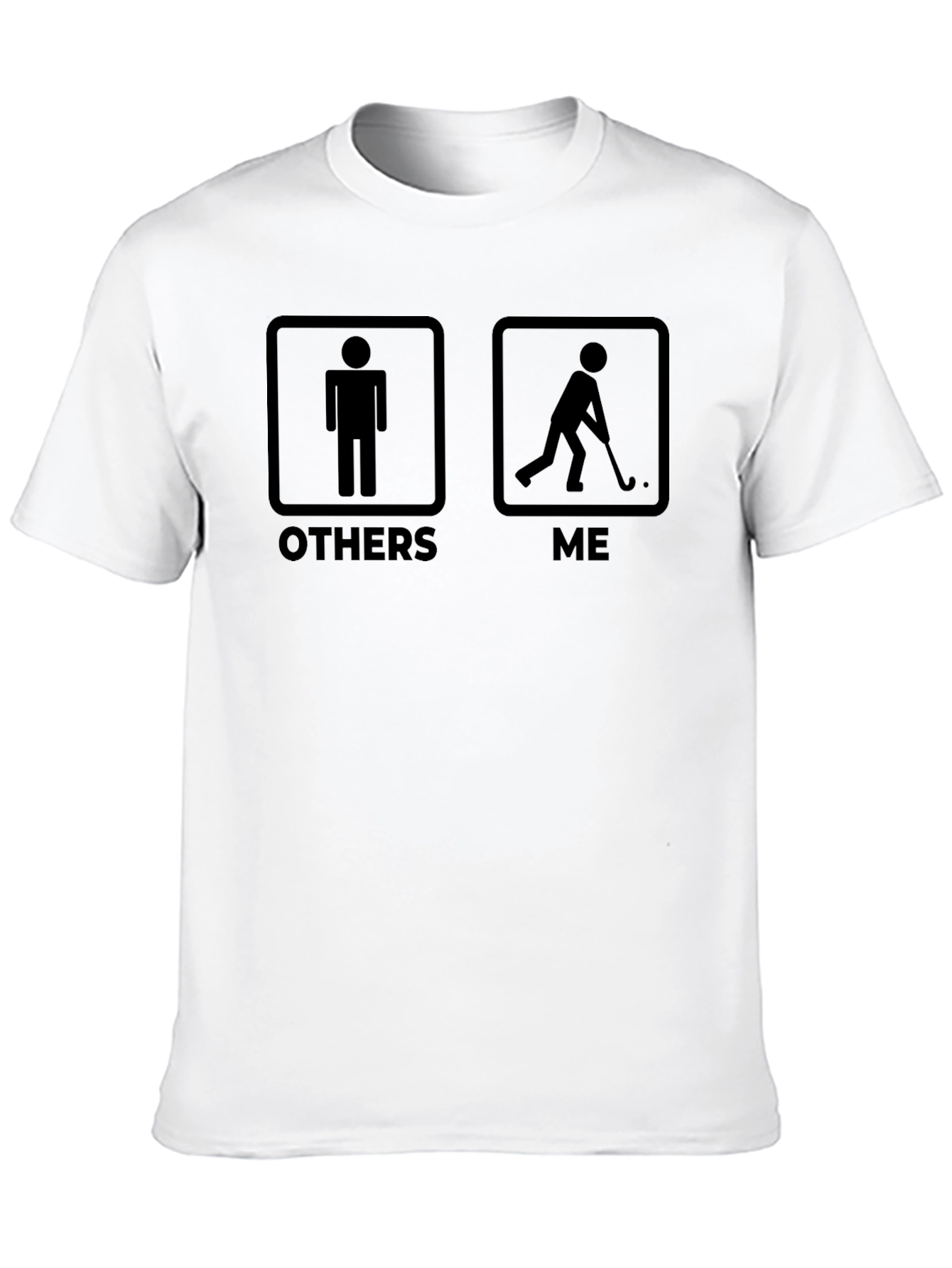 Humorous Hockey Player T-Shirt: Others vs. Me Design