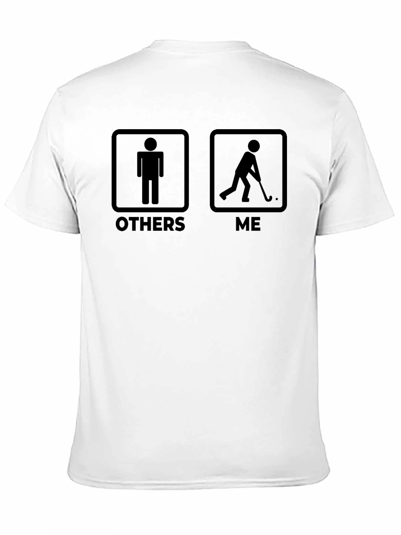 Humorous Hockey Player T-Shirt: Others vs. Me Design