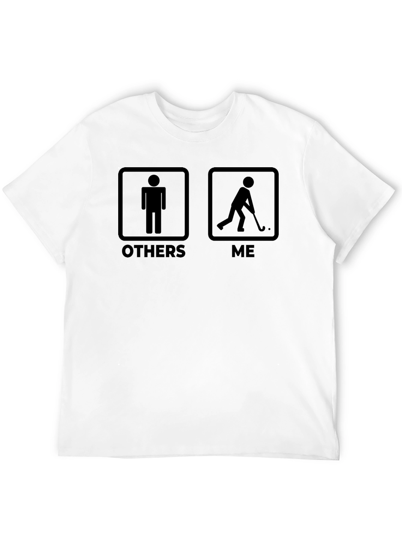Humorous Hockey Player T-Shirt: Others vs. Me Design
