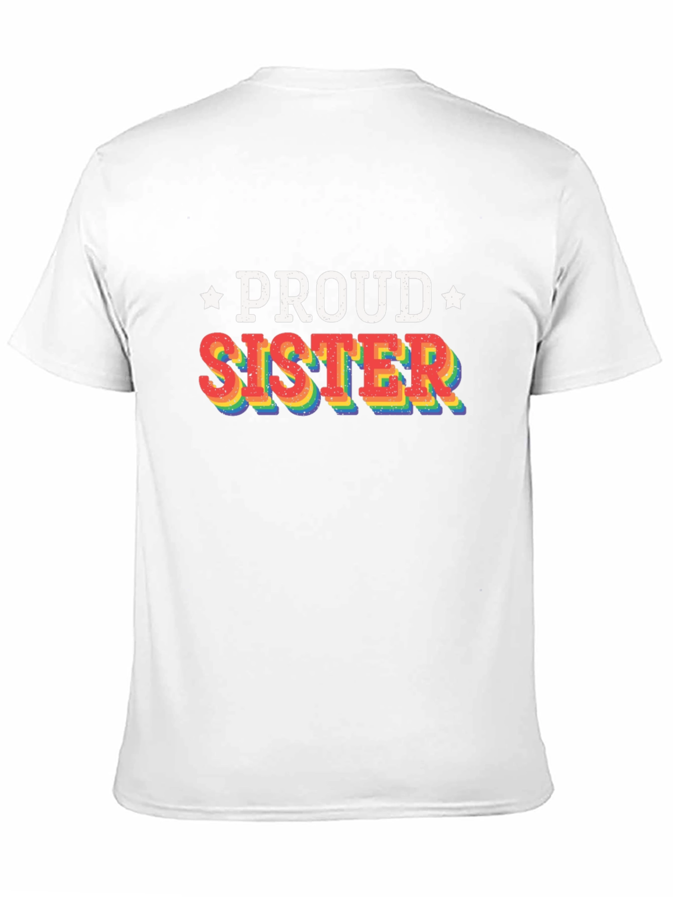 Proud Sister Rainbow LGBTQ+ Pride T-Shirt