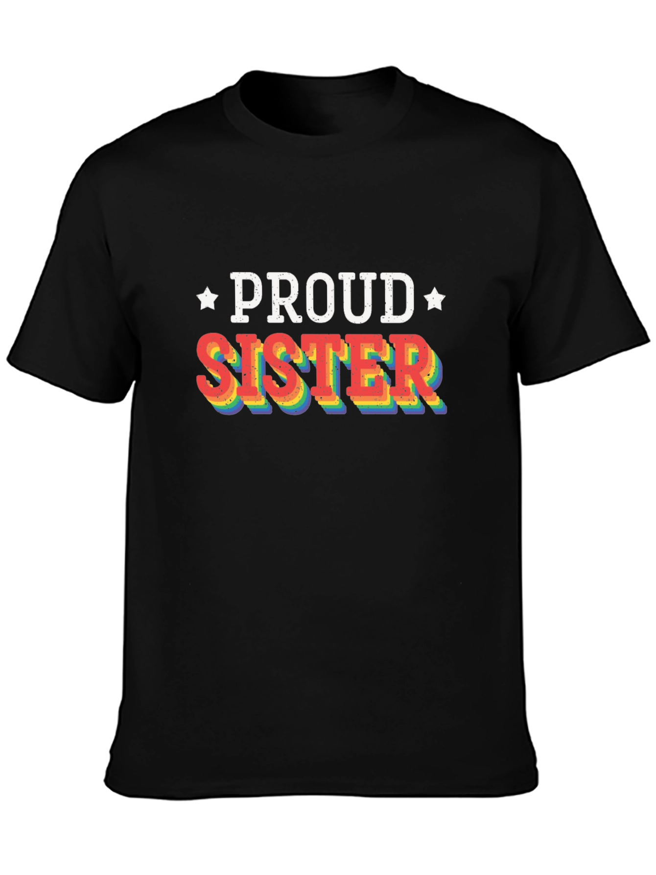 Proud Sister Rainbow LGBTQ+ Pride T-Shirt