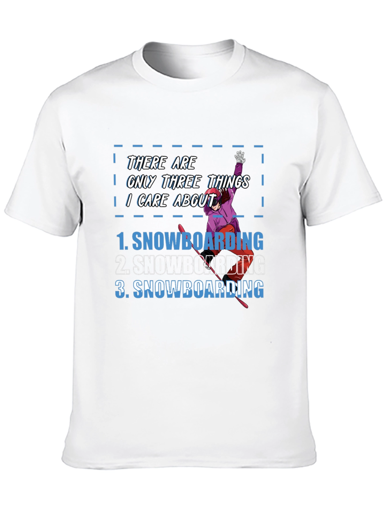 Snowboarding Fan T-Shirt - Three Things I Care About
