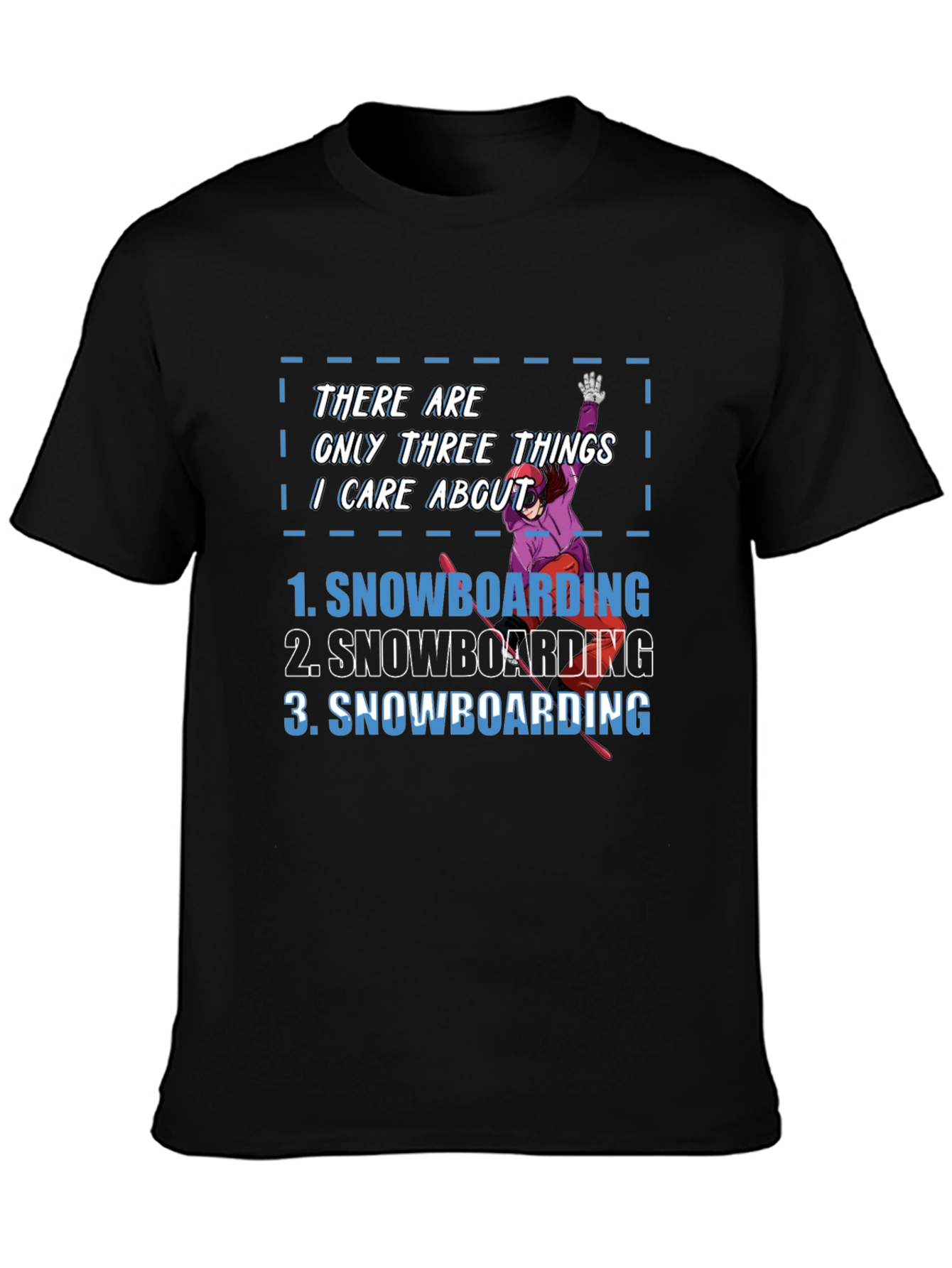 Snowboarding Fan T-Shirt - Three Things I Care About