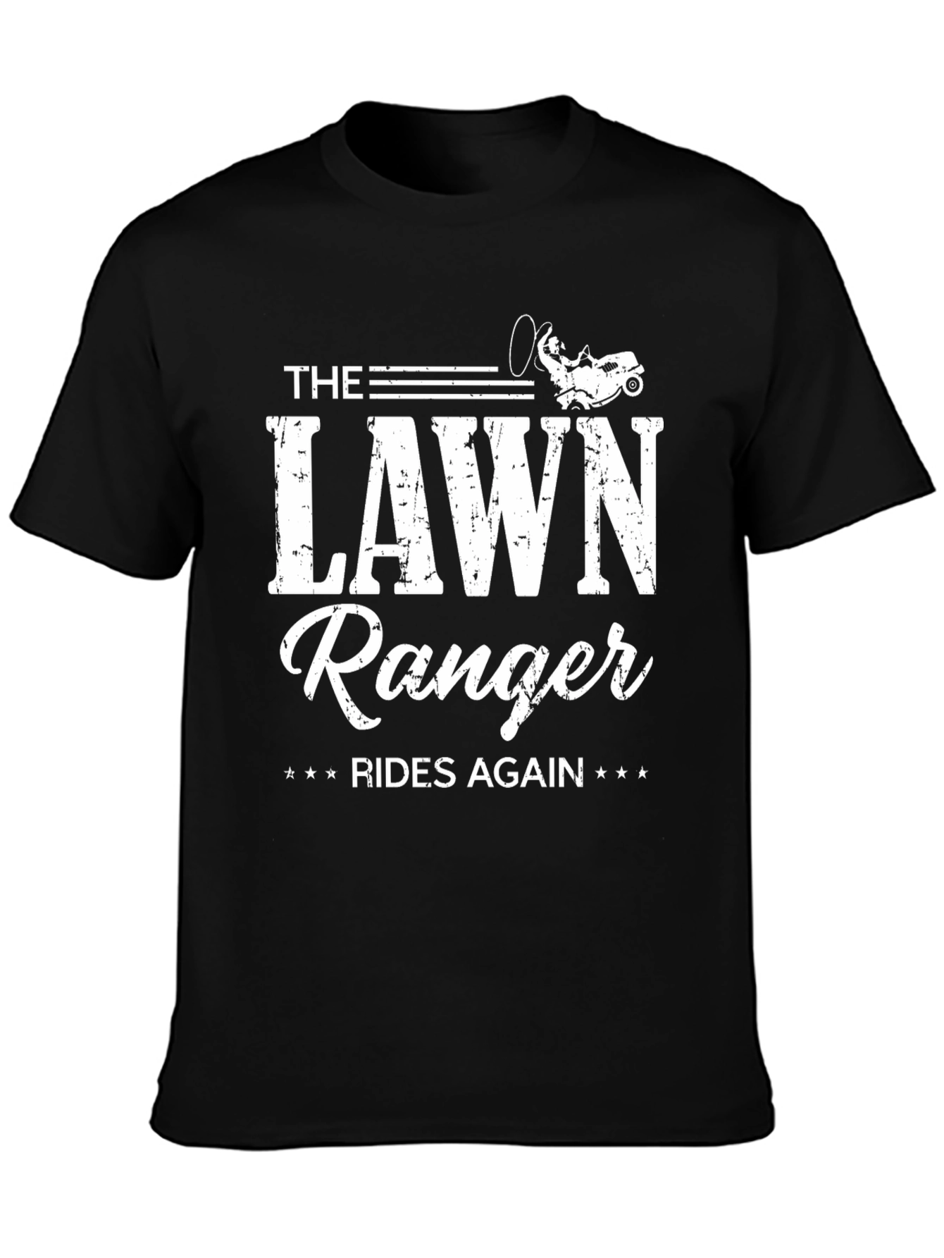 The Lawn Ranger Rides Again T-Shirt Funny Gift