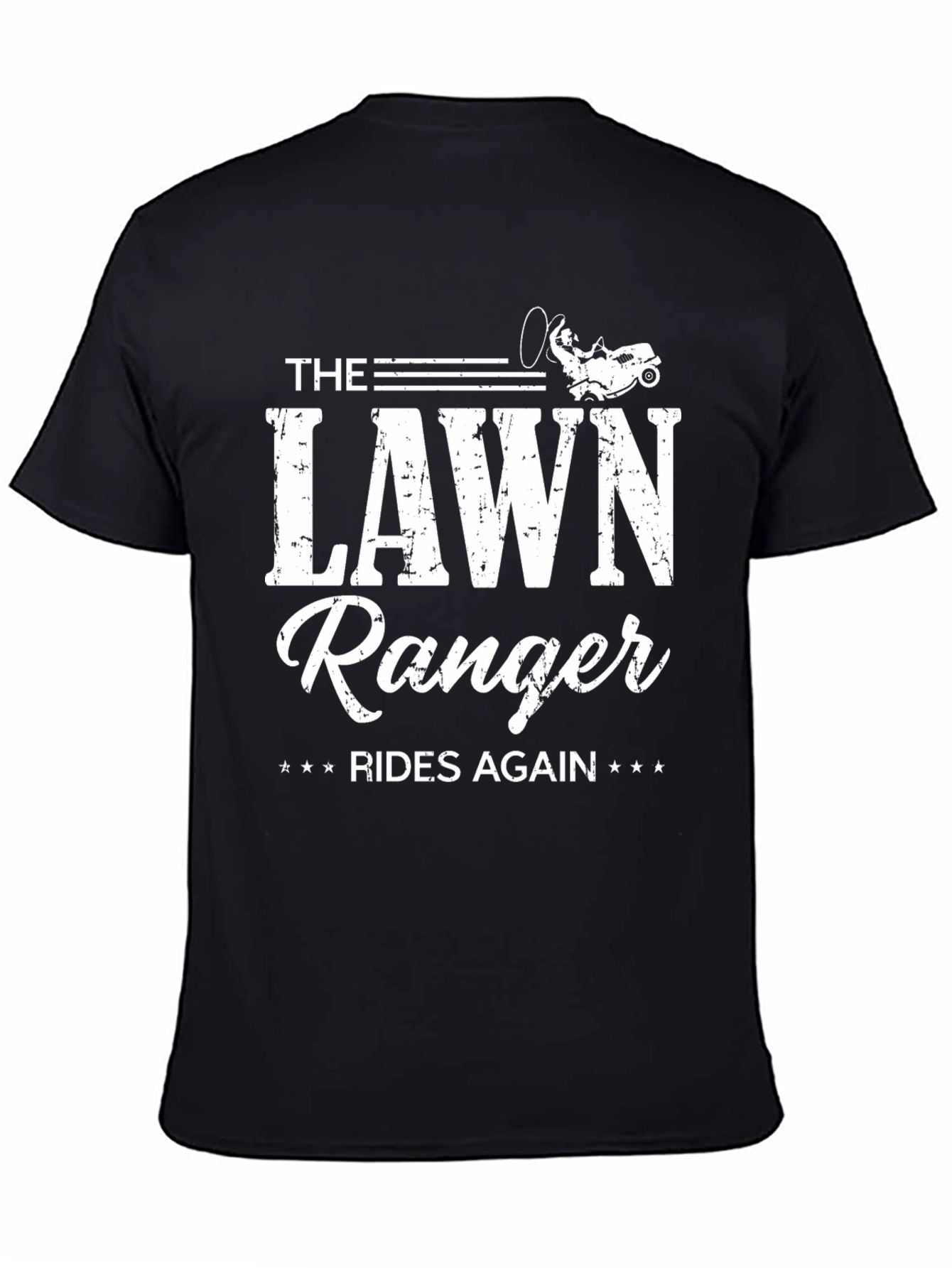 The Lawn Ranger Rides Again T-Shirt Funny Gift