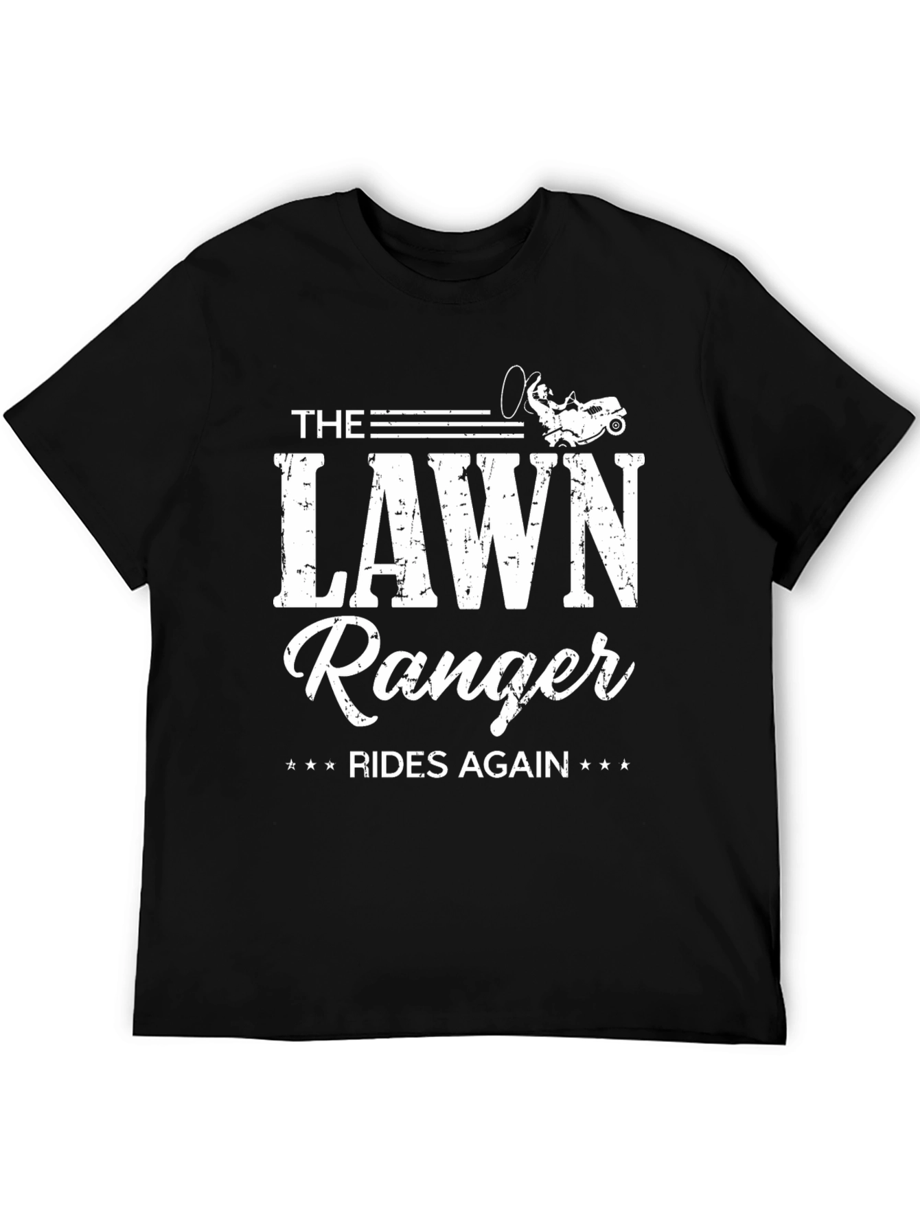 The Lawn Ranger Rides Again T-Shirt Funny Gift