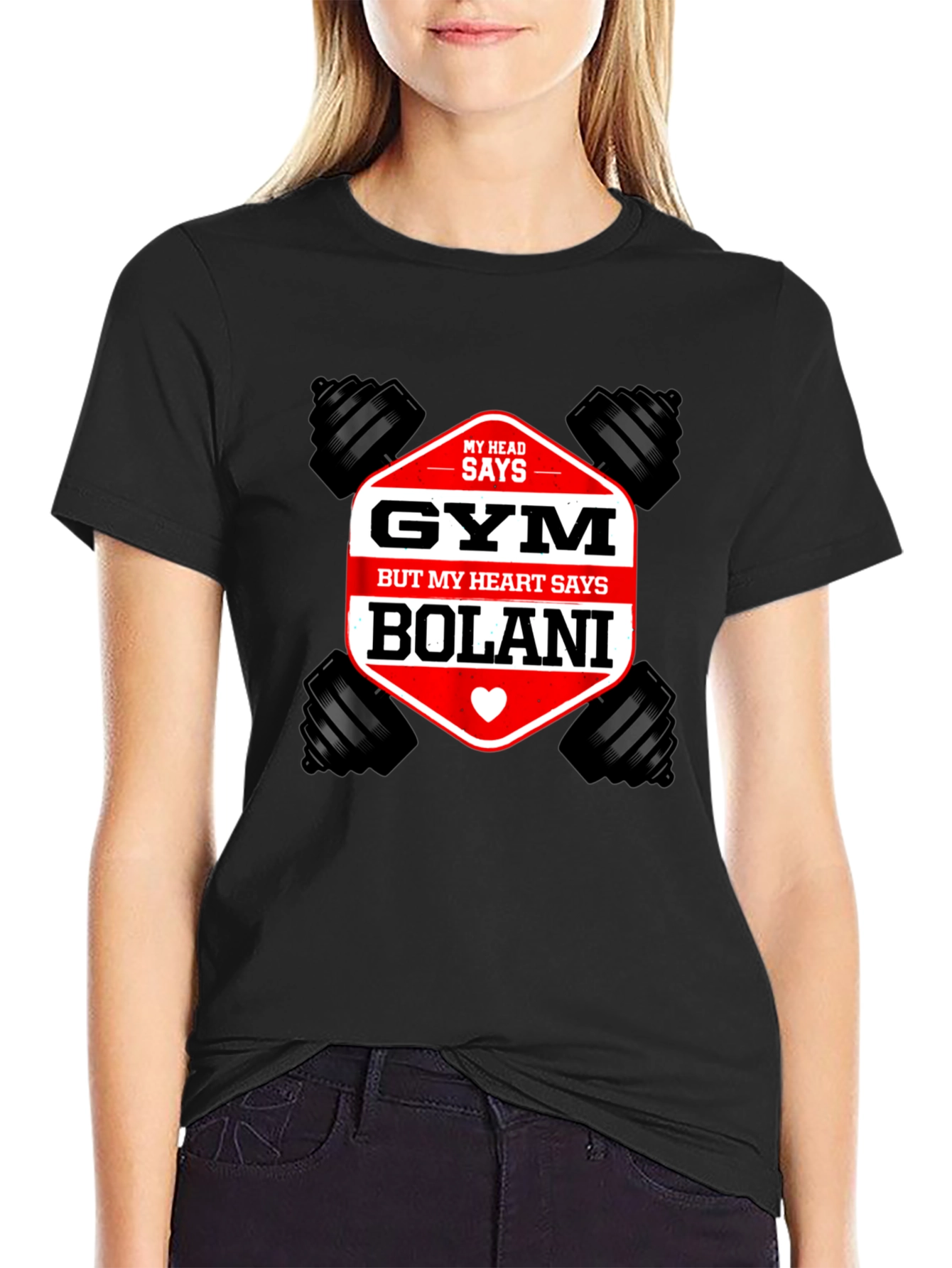 Gym Bolani T-Shirt: Head Says Gym Heart Says Bolani